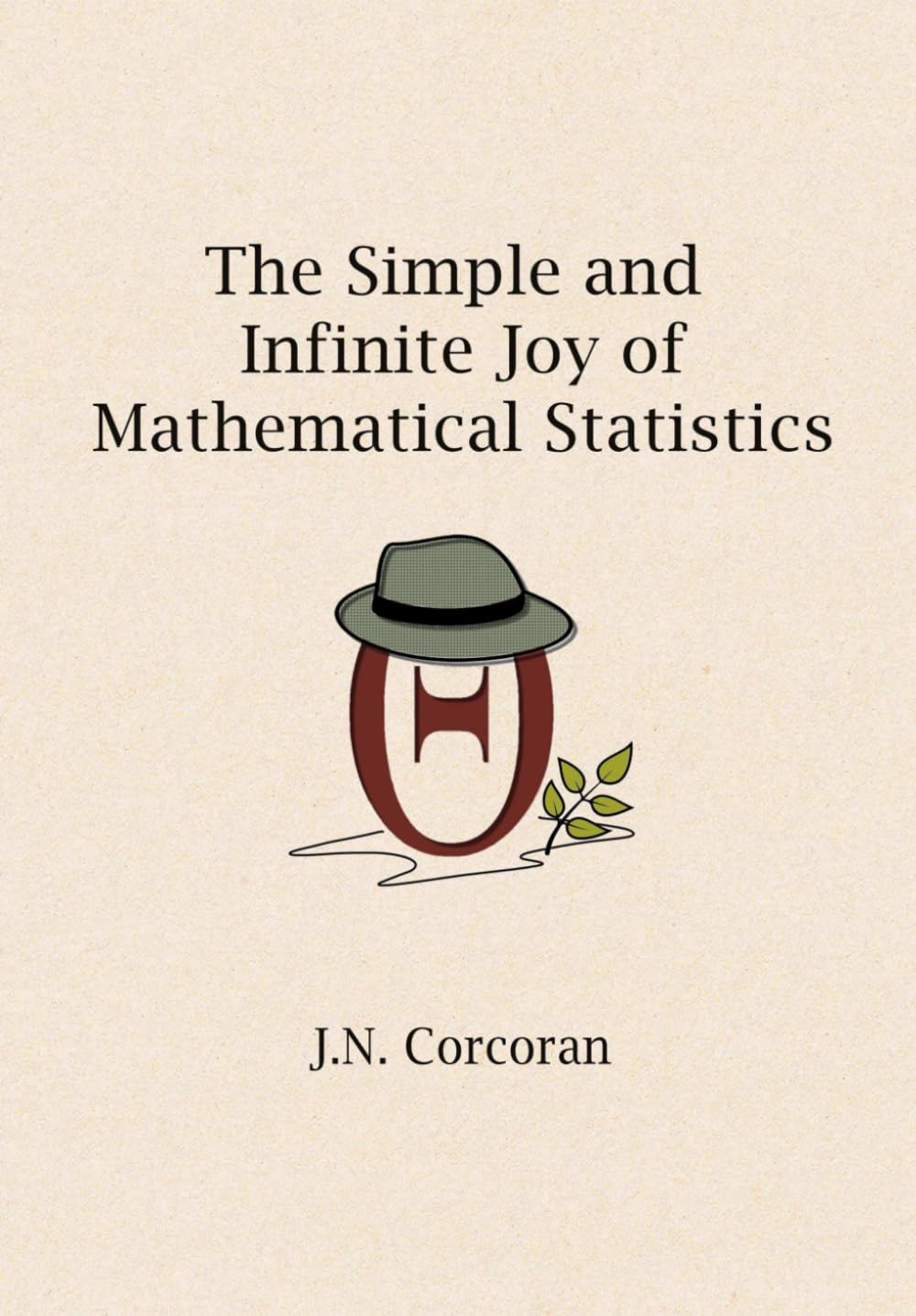 The Simple and Infinite Joy of Mathematical Statistics Mathematics