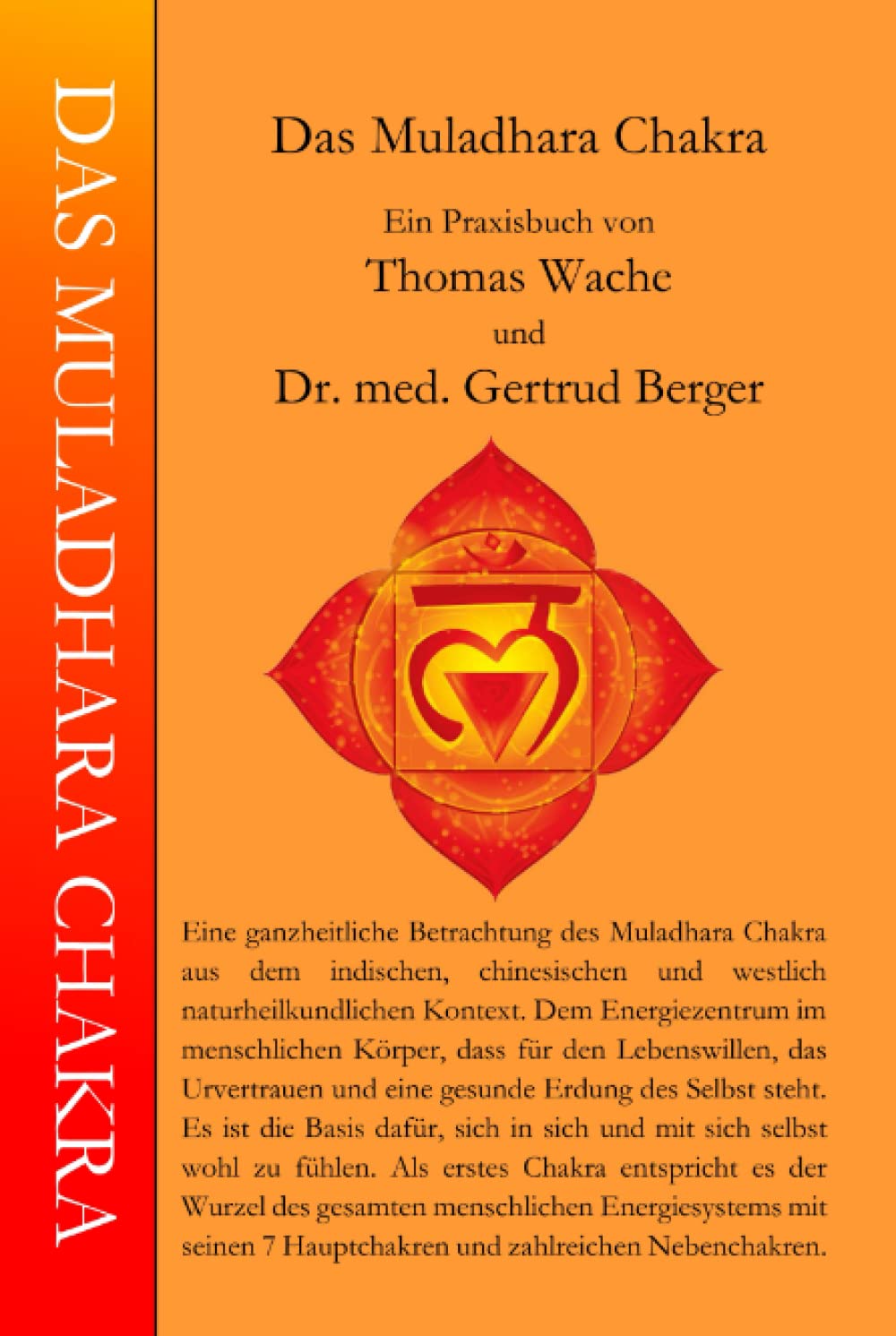 DAS MULADHARA CHAKRA: Eine ganzheitliche Betrachtung des Muladhara Chakra. Health, Nutrition & Fitness
