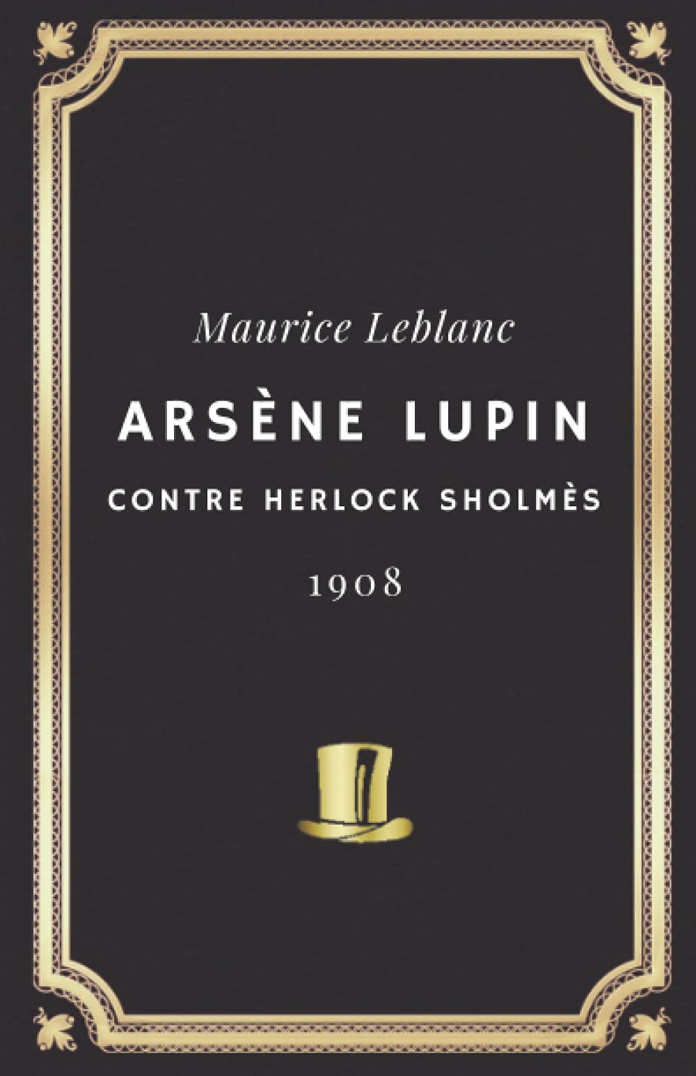 Arsene Lupin contre Herlock Sholmes: Edition collector spéciale série (Annoté d'une biographie de l'auteur) book