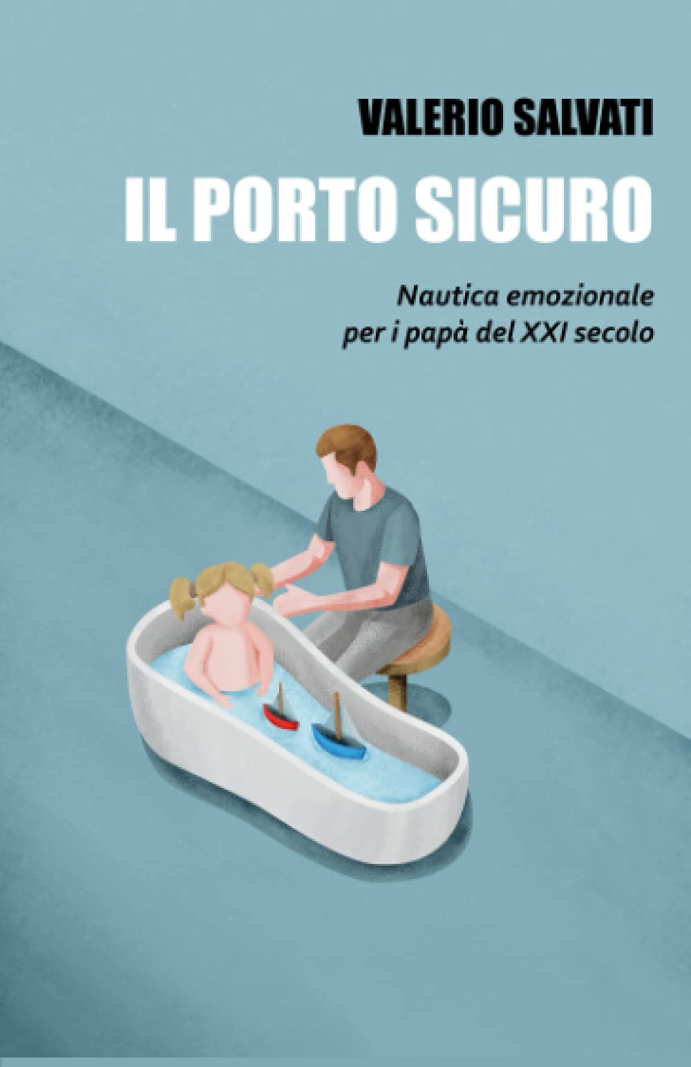 Il porto sicuro: Nautica emozionale per i papà del XXI secolo book