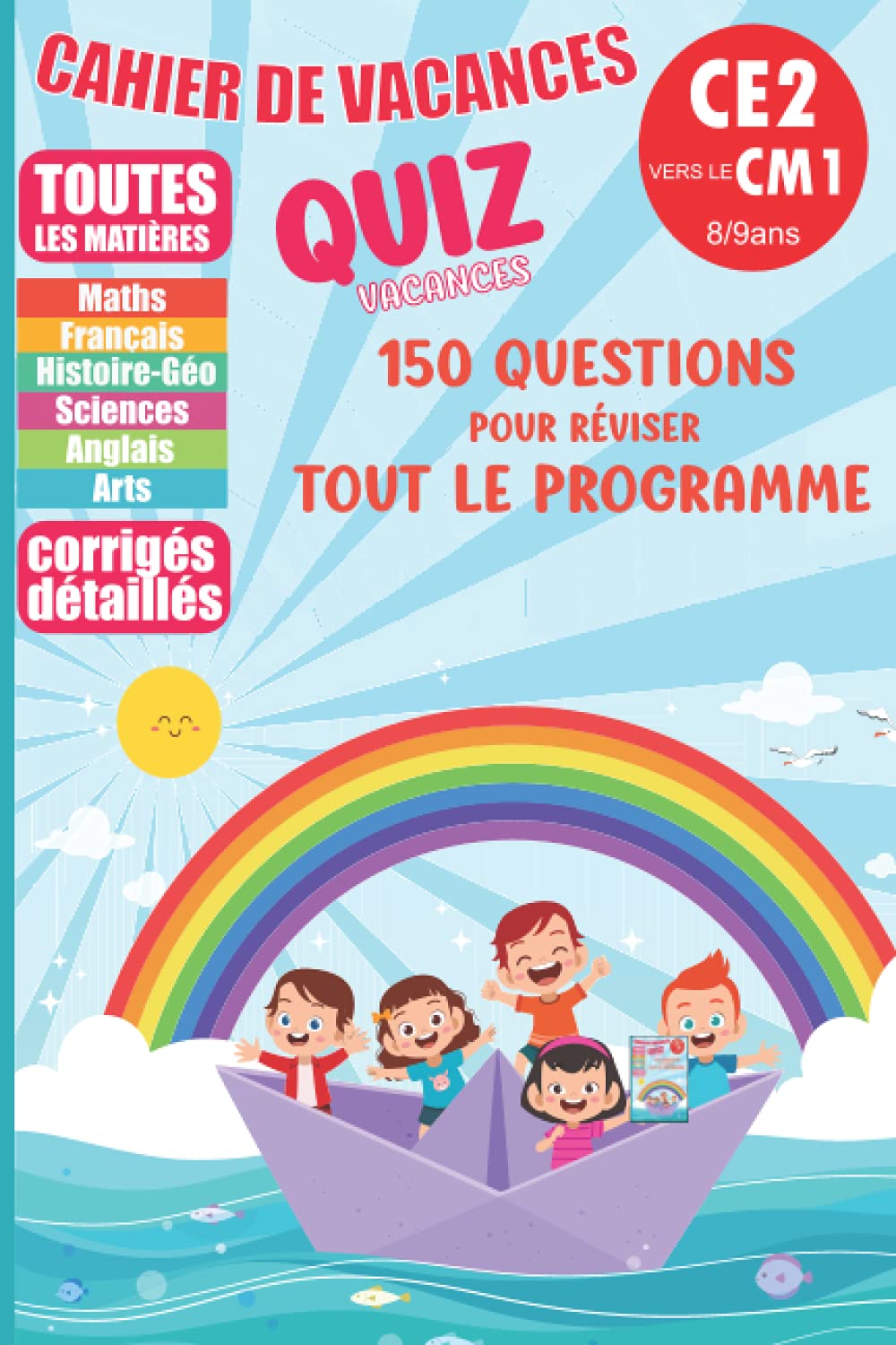 Cahier de vacances du CE2 vers le CM1 - 8/9 ANS | Quiz vacances | Toutes les matières: Cahier en couleur | 150 Quiz pour réviser tout le programme de CE2 | Culture générale Tiptoi & Games