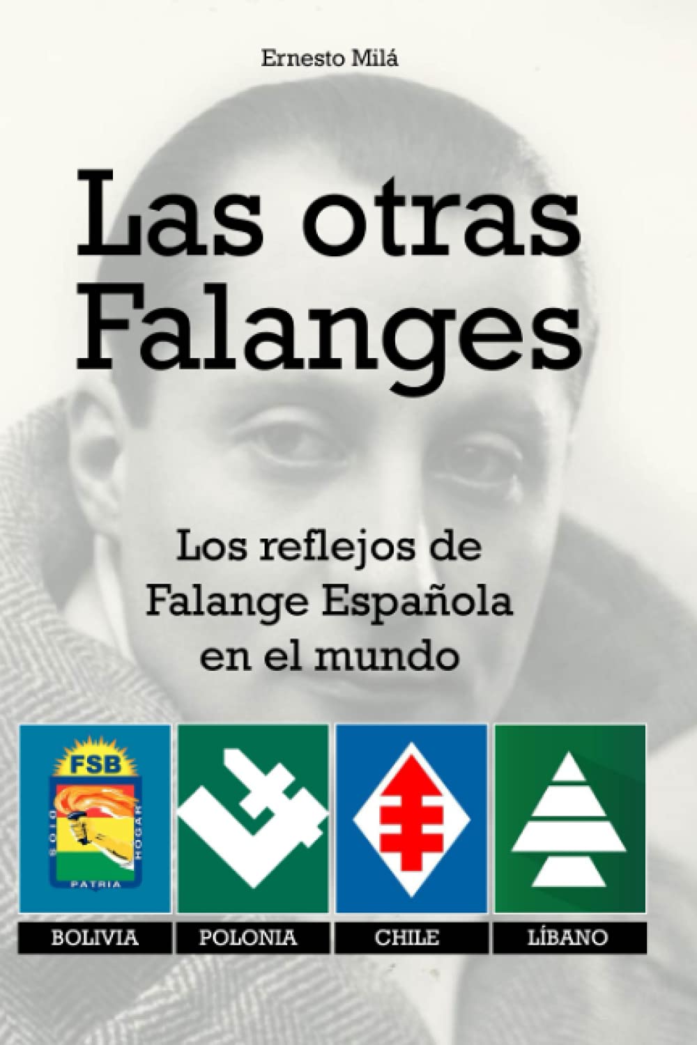 Las otras Falanges: Los reflejos de la Falange Española en el mundo. Bolivia, Polonia, Chile, Líbano Social Sciences