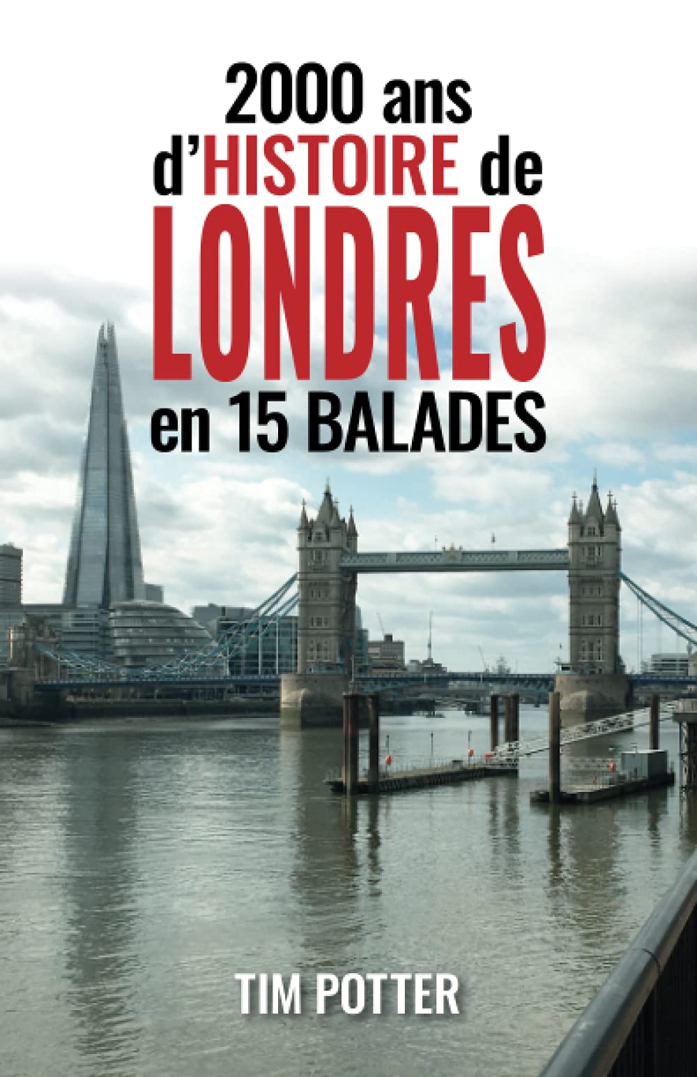 2000 ans d’Histoire de Londres en 15 Balades (Walking London's History: 2000 years in 15 walks, Band 2) Travel Guides