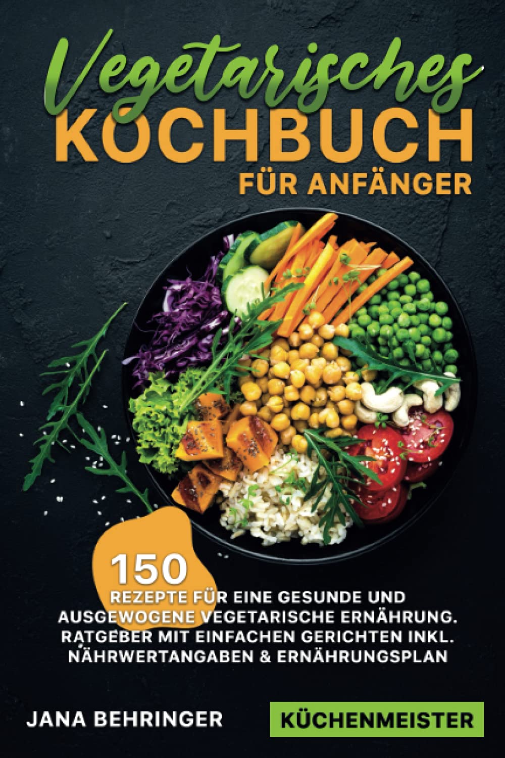 Vegetarisches Kochbuch für Anfänger: 150 Rezepte für eine gesunde und ausgewogene vegetarische Ernährung. Ratgeber mit einfachen Gerichten inkl. Nährwertangaben & Ernährungsplan Film, Art & Culture