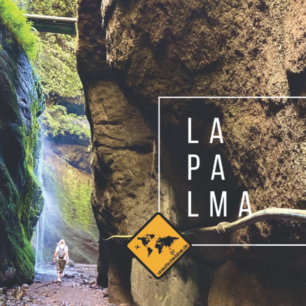 LA PALMA: Die kanarische Insel im LA PALMA Bildband von seiner schönsten Seite. Mit Karte, Sehenswürdigkeiten, Stränden & Smartphone-Anbindung ... Gomera & Teneriffa (unaufschiebbar Fotoband)) Travel Books