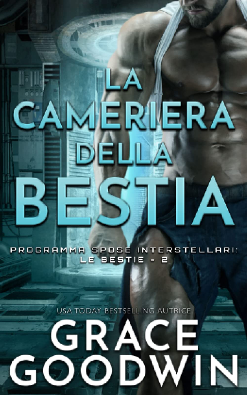 La cameriera della bestia (Programma Spose Interstellari: Le Bestie, Band 2) Contemporary Romance