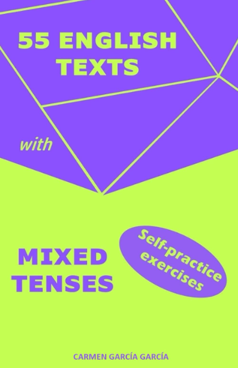 55 English Texts with Mixed tenses. Self- practice exercises. Foreign Languages ​​& Dictionaries