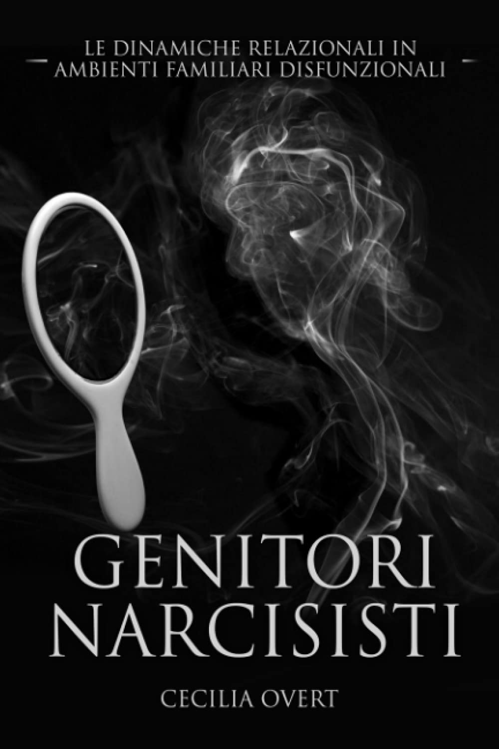 Genitori Narcisisti: Le Dinamiche Relazionali in Ambienti Familiari Disfunzionali book
