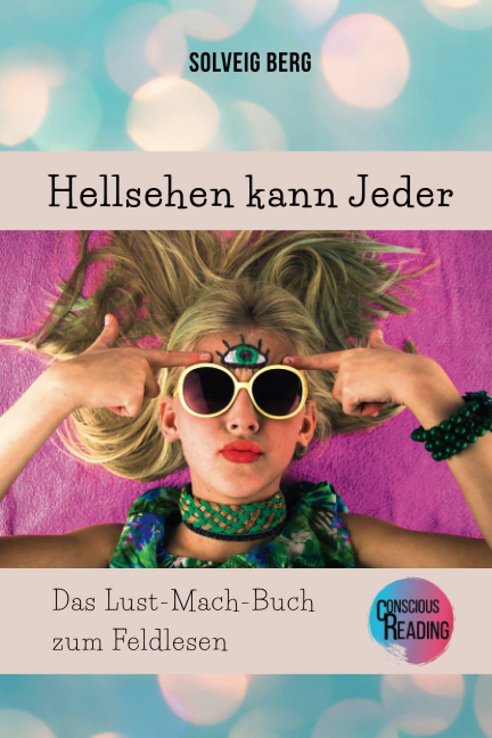 Hellsehen kann Jeder: Das Lust-Mach-Buch zum Feldlesen Business, Finance & Career