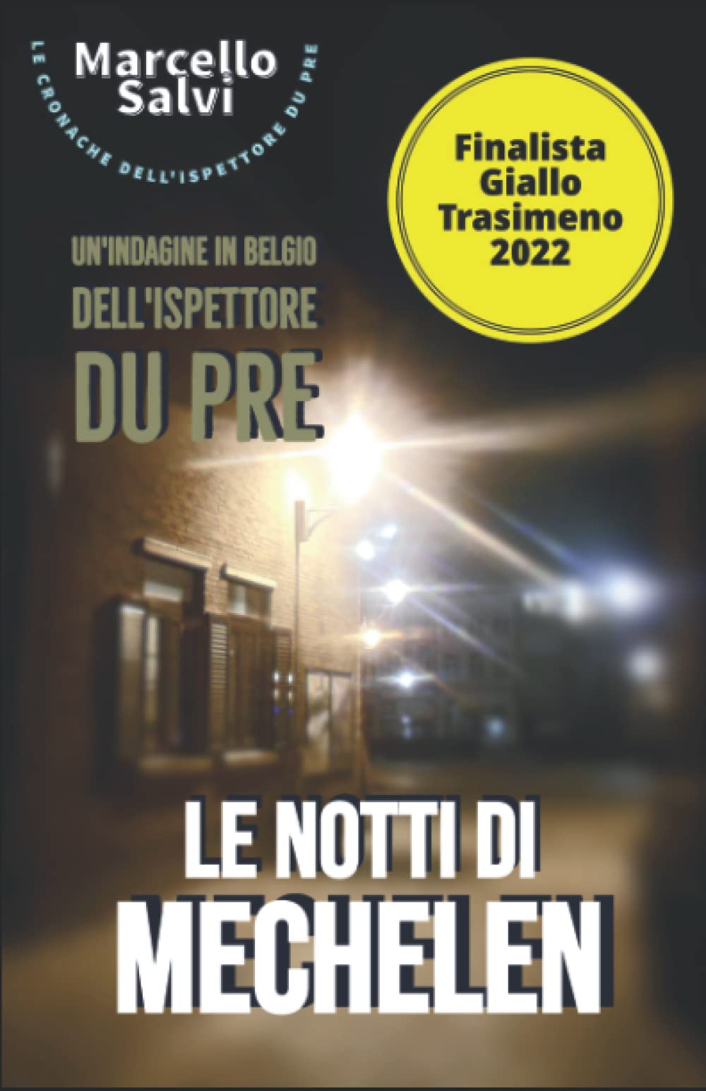 Le notti di Mechelen: I delitti del Brabante (Le Cronache dell'Ispettore Du Pre) Contemporary literature