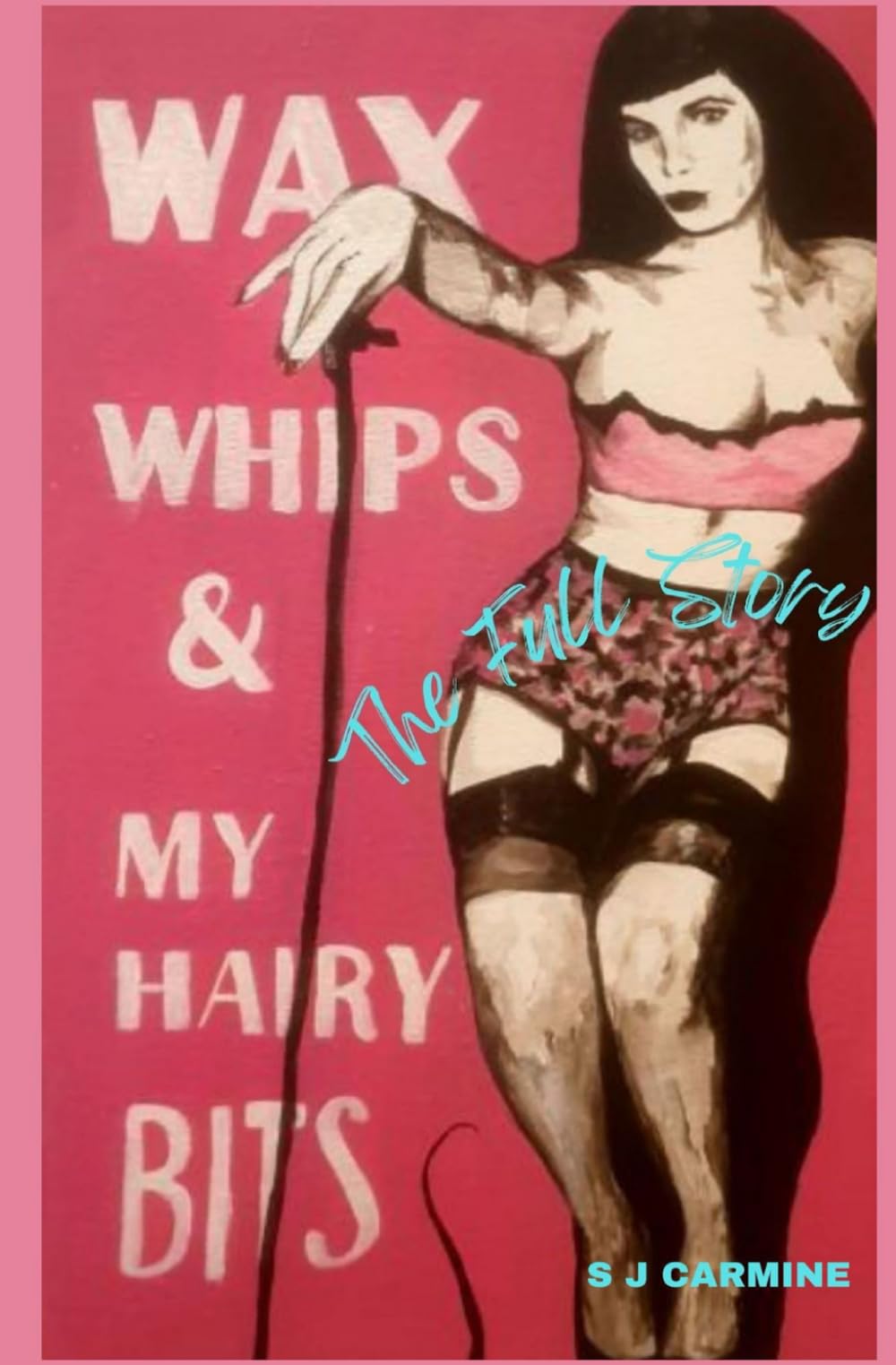Wax, Whips and My Hairy Bits - The Full Story: An erotic comedy of errors (Wax and Whips, Band 7) Eroticism