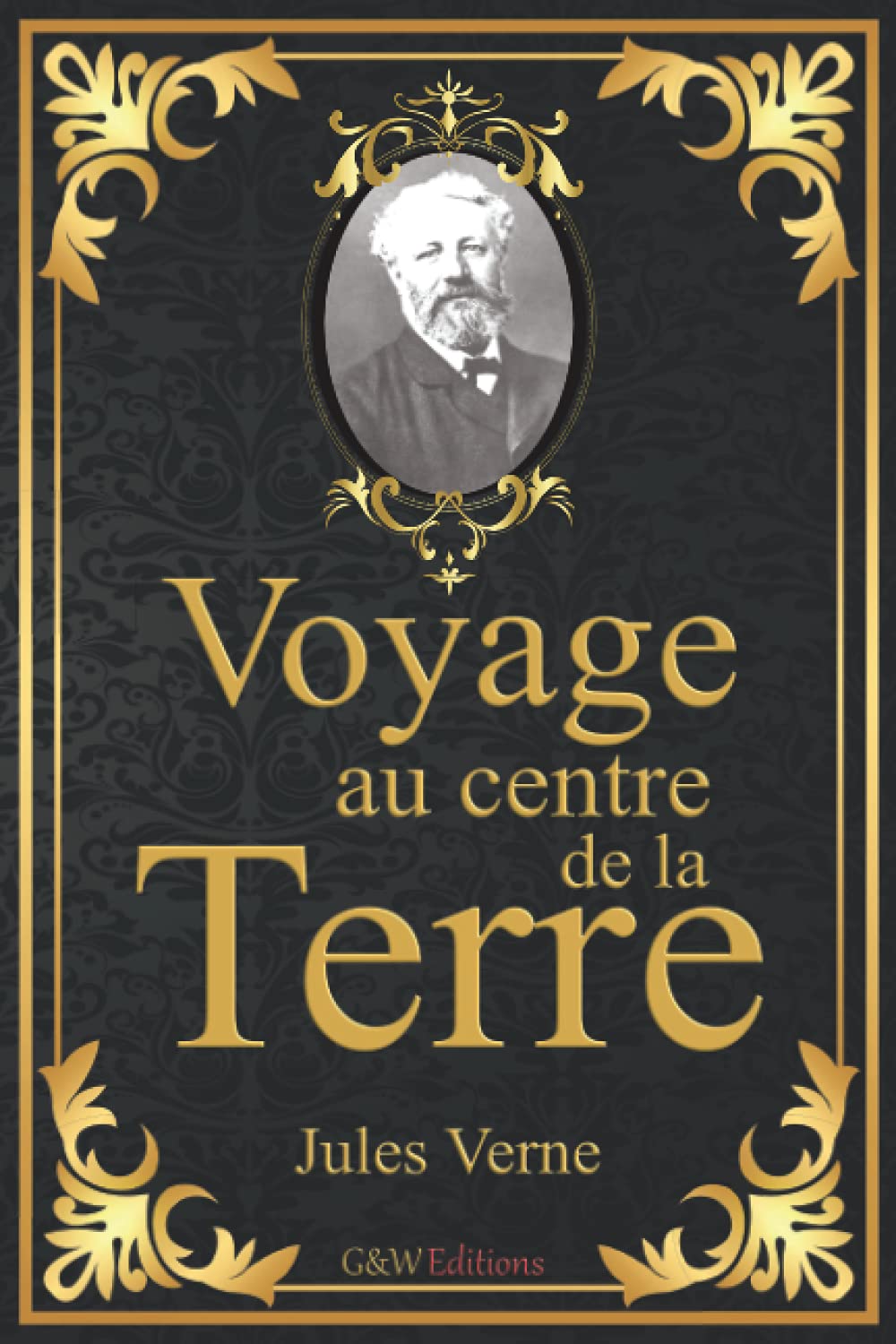 Voyage au centre de la Terre: Jules Verne | 15,24cm/22,86cm | Grande police d'écriture et couleur repos des yeux | G&W Editions | (Annoté) Education & Training