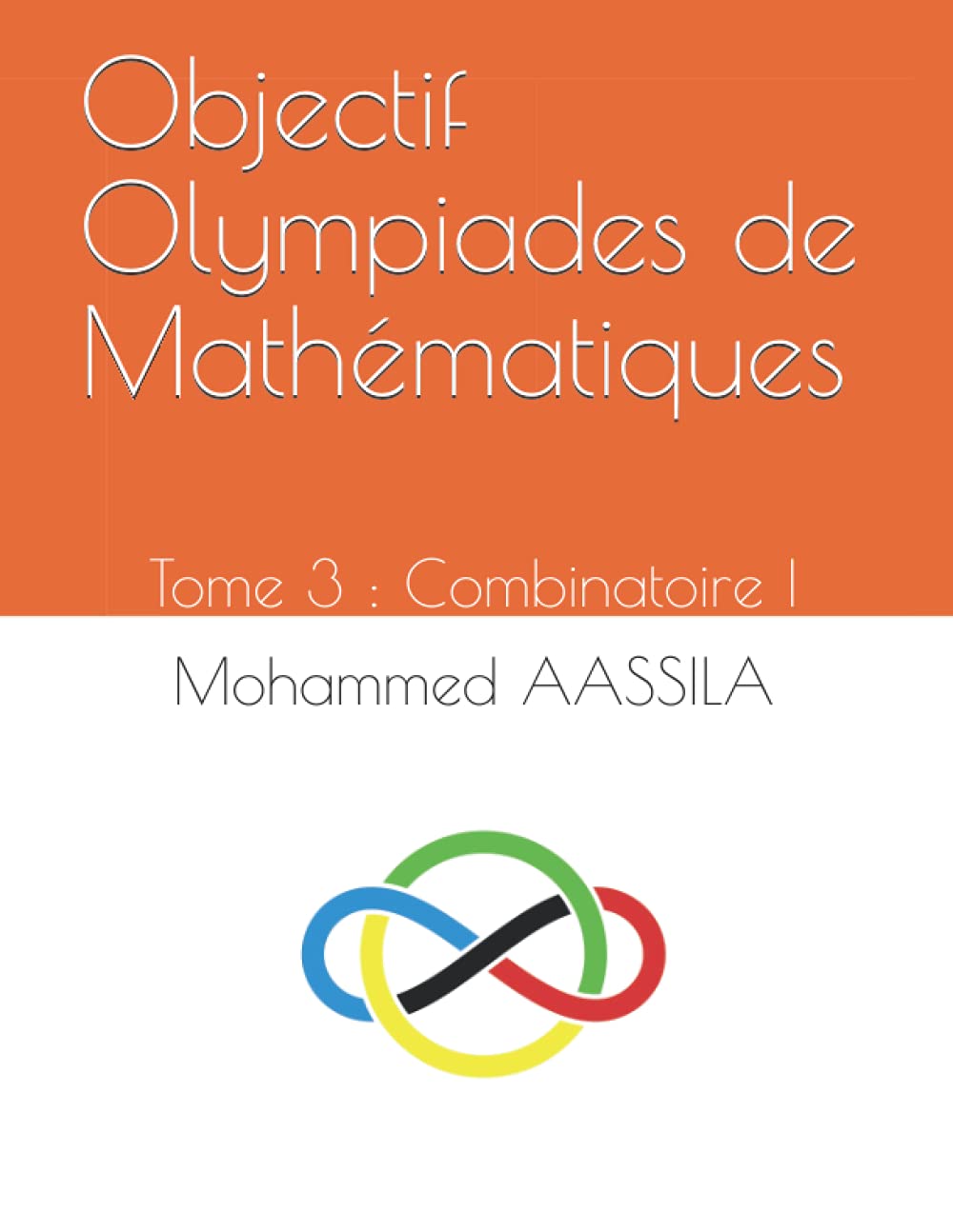 Objectif Olympiades de Mathématiques: Tome 3 : Combinatoire I Study Guides
