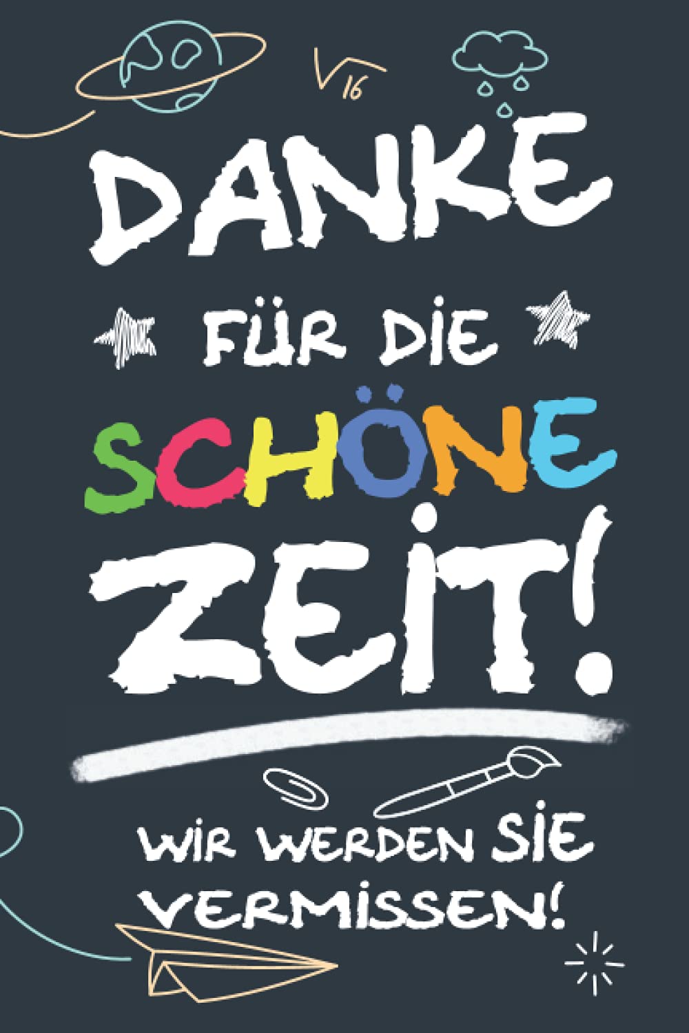 Danke für die schöne Zeit! Wir werden Sie vermissen!: Ein tolles Poesiealbum für Lehrer als Abschiedsgeschenk für Grundschullehrer zum Abschied für ... und Foto einkleben als Abschiedsbuch. Parents & Children