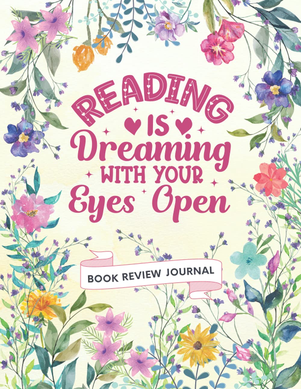 Reading Is Dreaming With Your Eyes Open: Reading Log Book for Kids & Adults, Book Lover Journal, 100 Spacious Pages to Track / Rate / Review Books & Authors, Literary Gift & Present for Book Lovers Contemporary literature Books