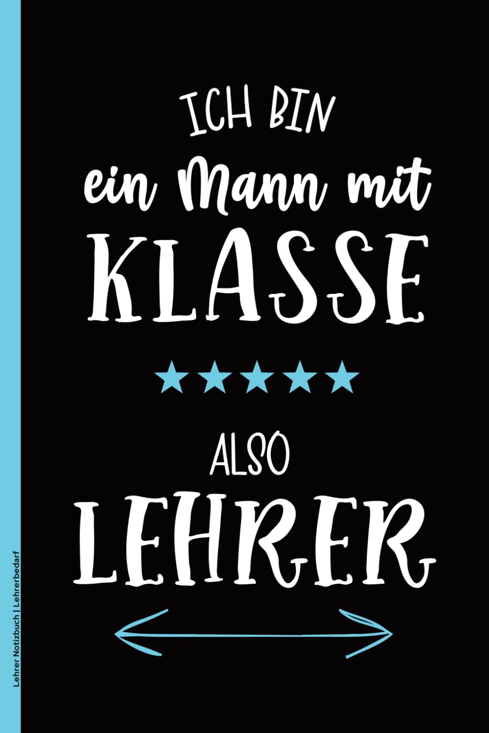 Lehrer Notizbuch | Lehrerbedarf: Geschenk für Lehrer zum Abschied in Grundschule oder Gymnasium | Schöne Geschenke für Pädagogen sind praktische Notizbücher mit viel Platz für Notizen Business, Finance & Career