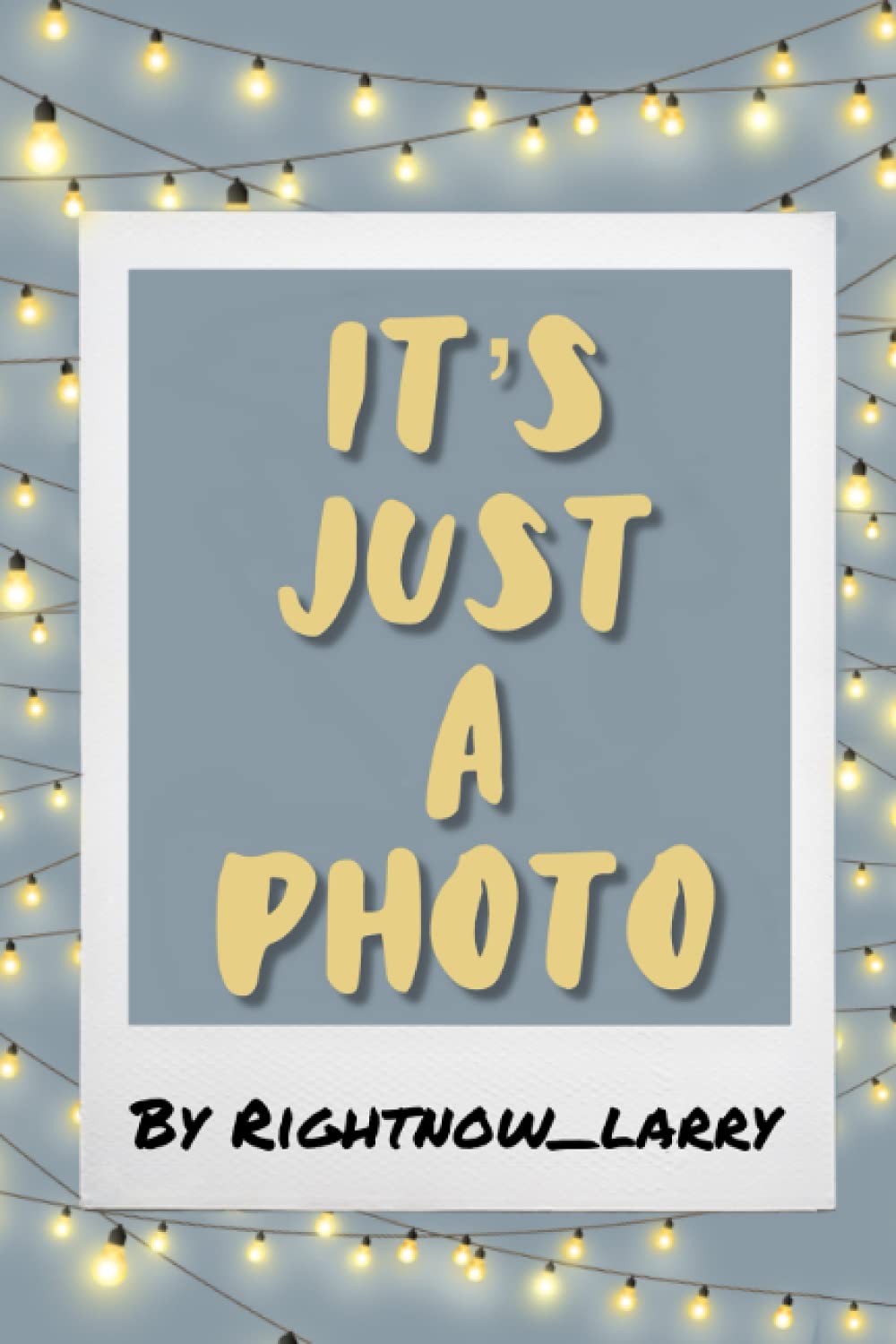 It's Just A Photo: A Larry Stylinson Wattpad Original Fanfiction Books