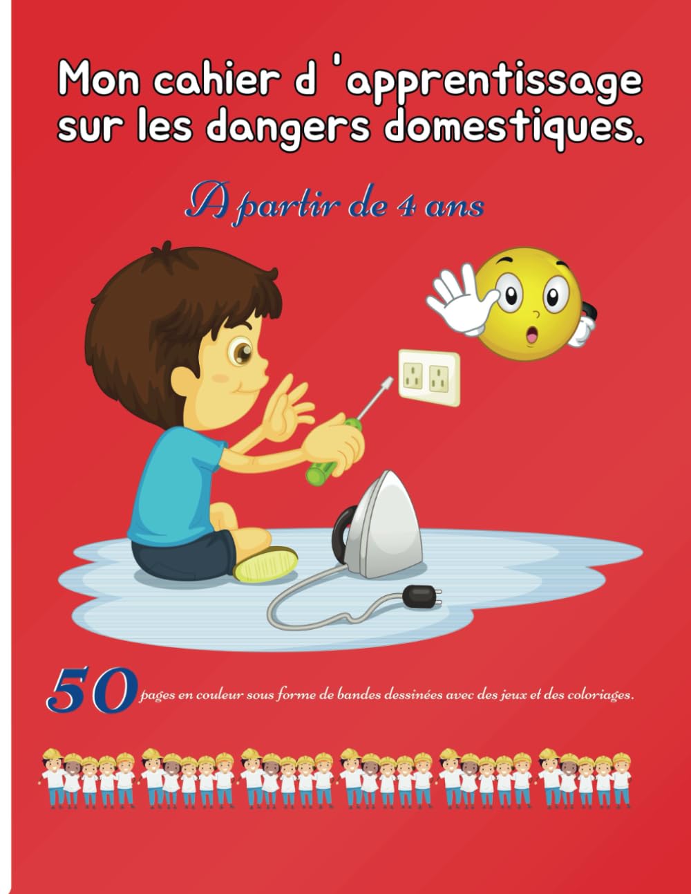 Mon cahier d'apprentissage sur les dangers domestiques: Apprenez à vos enfants à connaitre et à éviter les dangers présents au quotidien dans la maison | A partir de 4 ans book