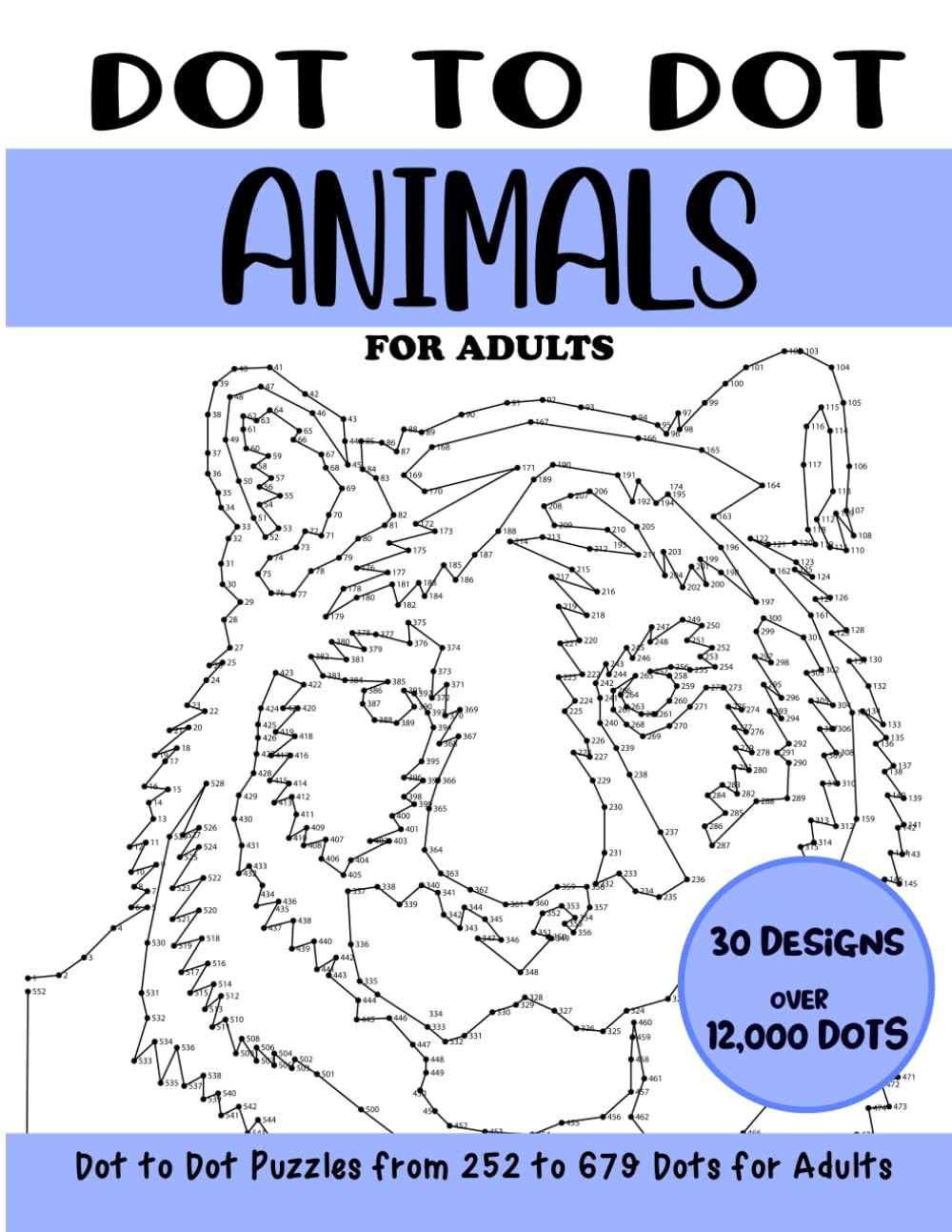Dot to Dot Animals for Adults: Animals Connect the Dots Book for Adults (Over 12000 dots) (Dot to Dot Books for Adults) book