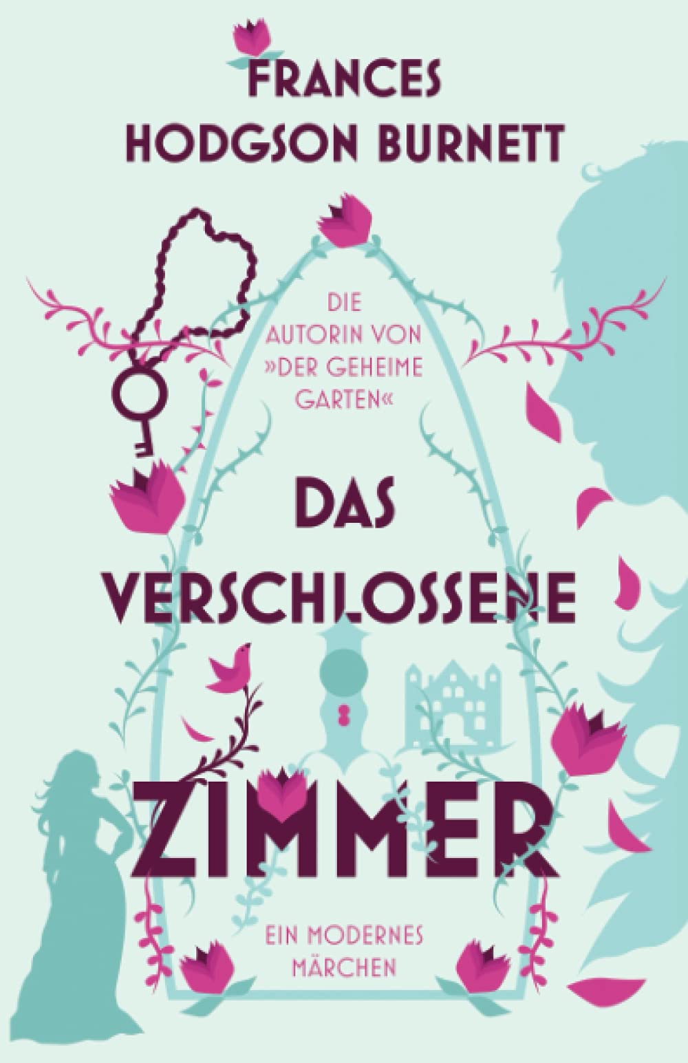 Das verschlossene Zimmer: Ein modernes Märchen (erstmals auf Deutsch) Classics