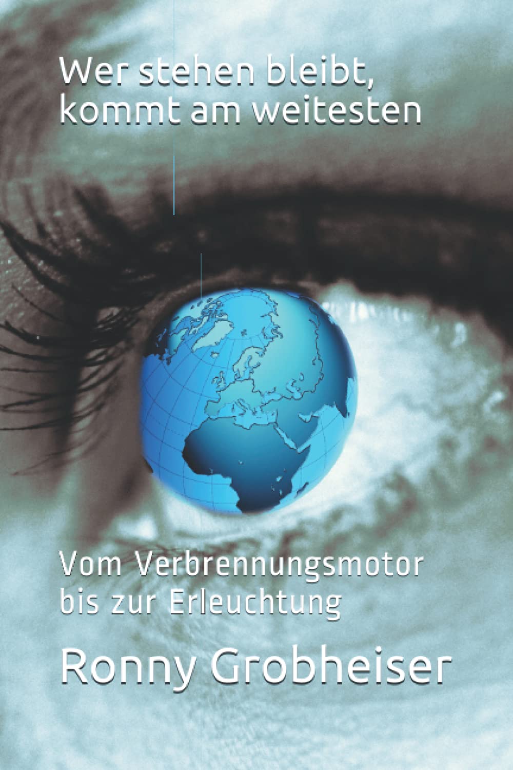 Wer stehen bleibt, kommt am weitesten: Vom Verbrennungsmotor bis zur Erleuchtung Self-help
