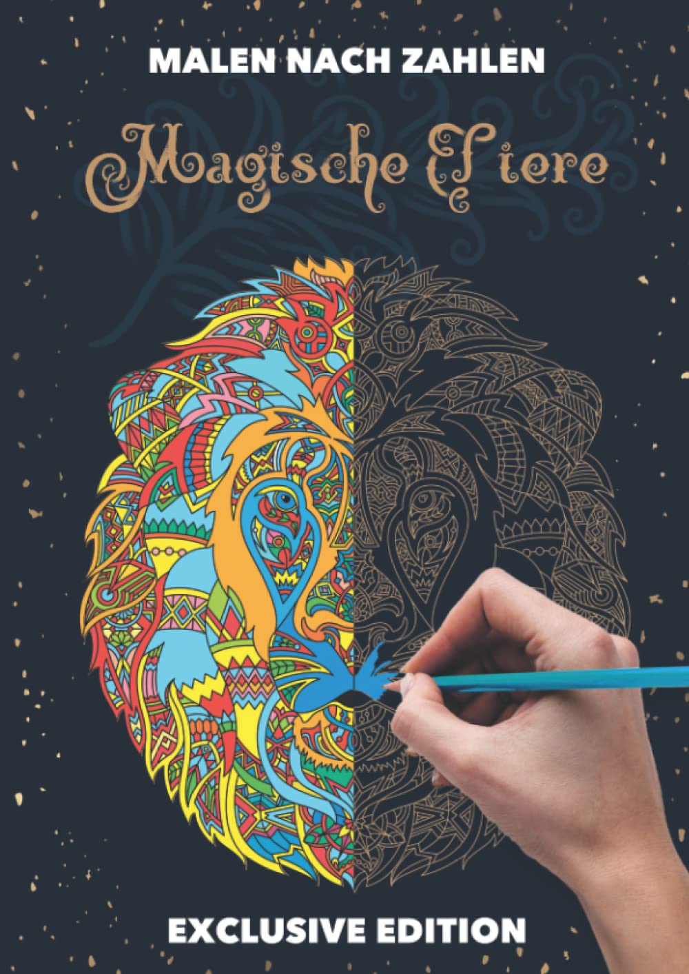 Malbuch Malen nach Zahlen für Erwachsene Buch für Entspannung: Malbuch mit Zauberhafte Mandalas mit fantastischen Tierwelt Motiven zum ... ZAHLEN : Magische Tiere | EXCLUSIVE EDITION Arts & Music