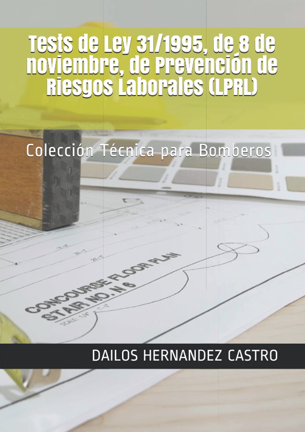Tests de Ley 31/1995, de 8 de noviembre, de Prevención de Riesgos Laborales (LPRL): Colección Técnica para Bomberos book