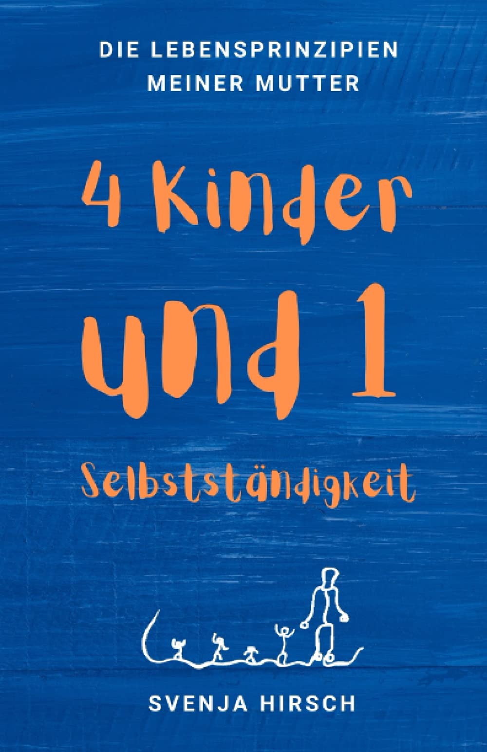 Vier Kinder und eine Selbstständigkeit: Die Lebensprinzipien meiner Mutter Inspiring women