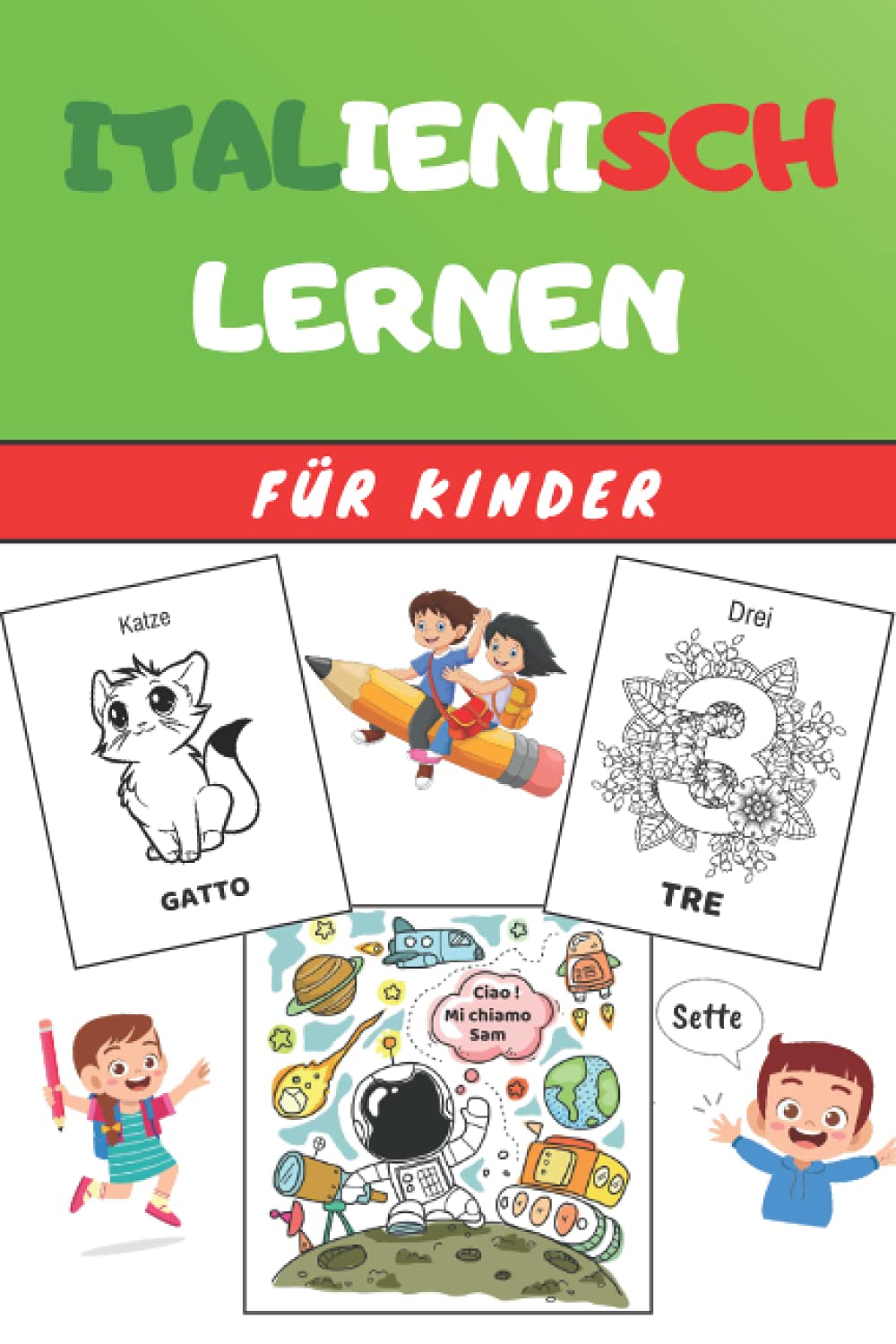 Italienisch Lernen für Kinder: Malbuch - Übungsbuch für Anfänger - Sprachen Deutsch Italienisch Foreign Languages ​​& Dictionaries