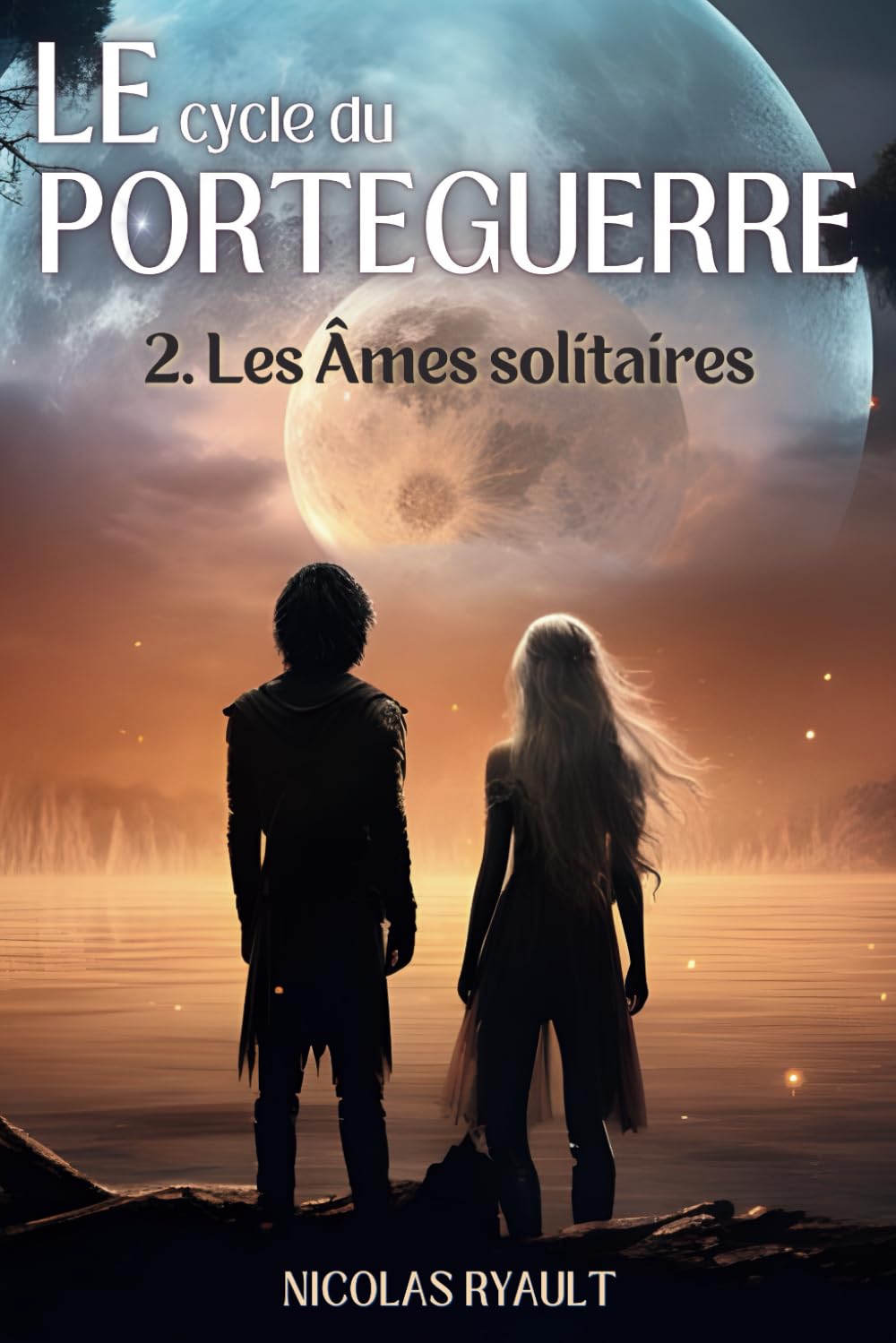 Les Âmes solitaires: Le cycle du Porteguerre - Livre 2 Fantasy & Sci-Fi