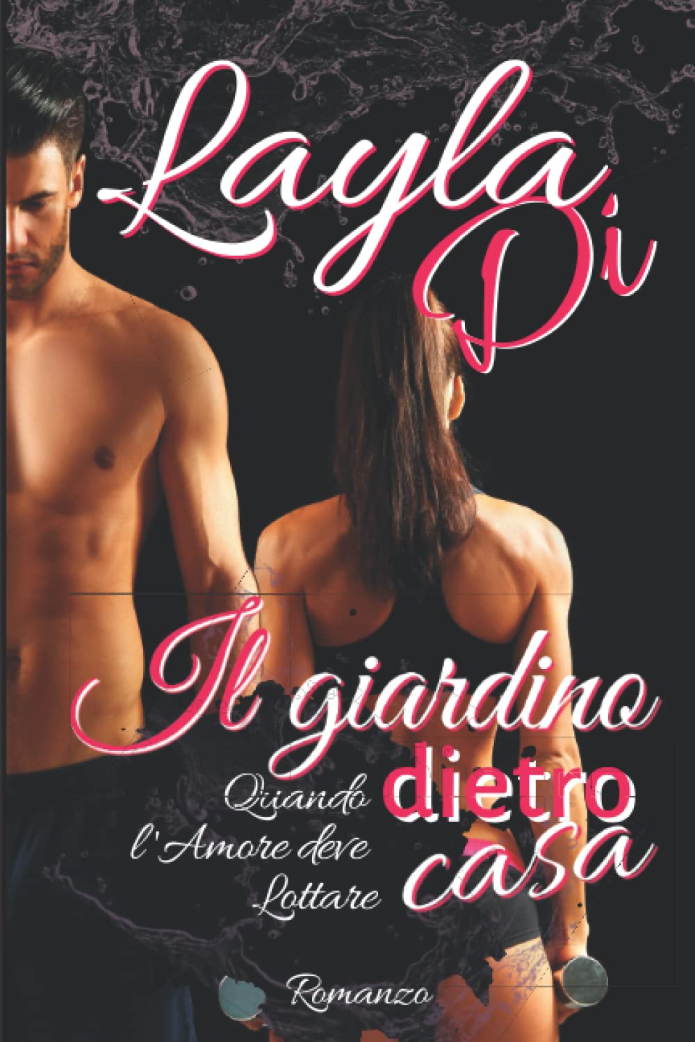 Il giardino dietro casa: Quando l'amore deve lottare book