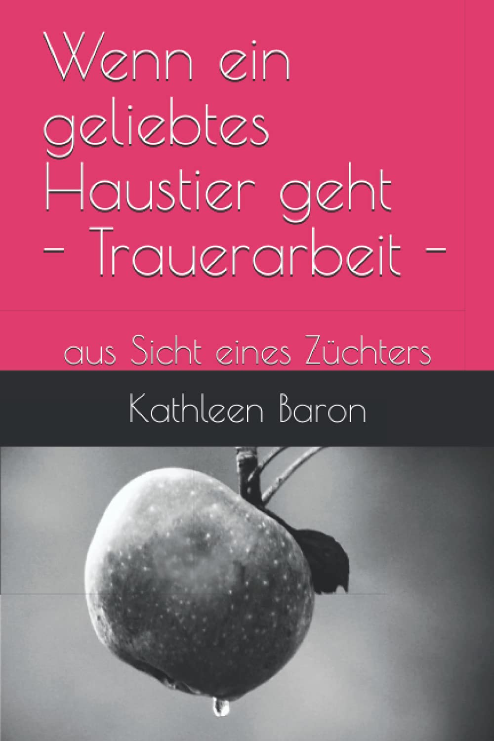 Wenn ein geliebtes Haustier geht - Trauerarbeit -: aus Sicht eines Züchters Pets