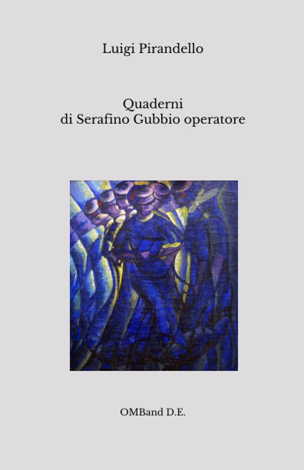 Quaderni di Serafino Gubbio operatore: (Edizione originale integrale) book