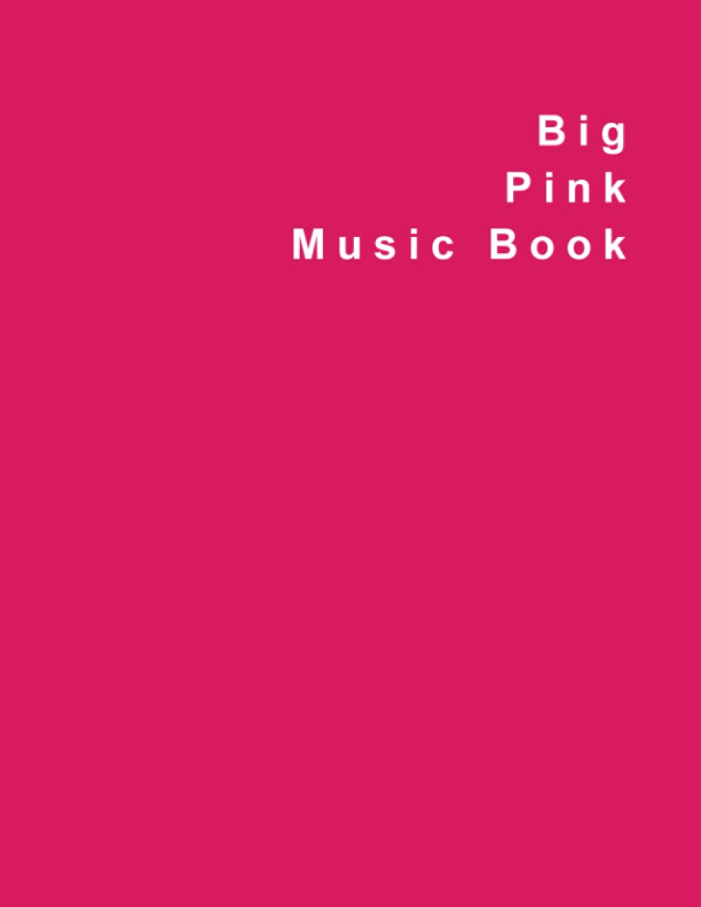 Big Pink Music Book: Pink Cover - Size: 8.5 x 11 Inches - 120 Pages - Music Manuscript - Staff Paper - Paperback book