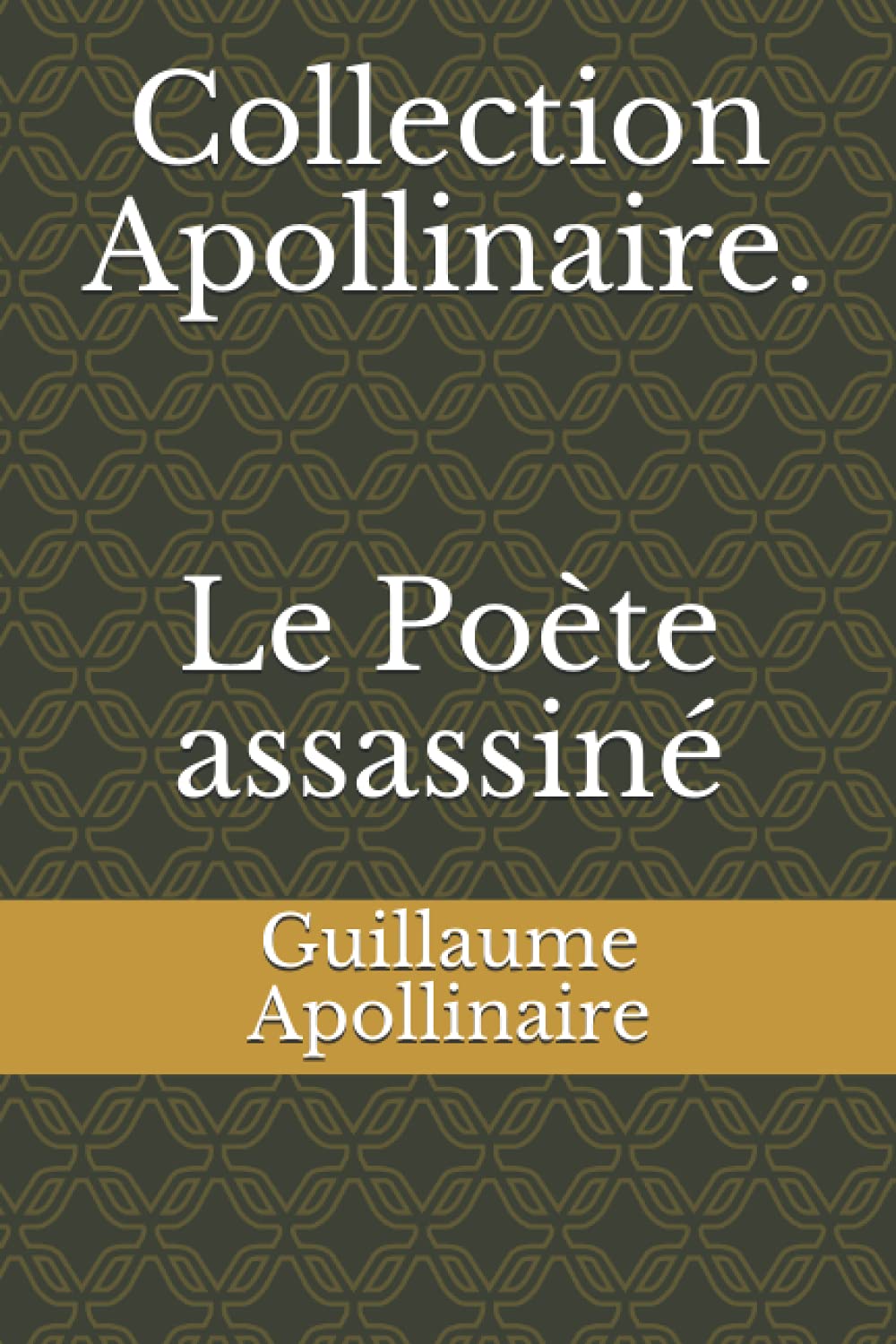 Collection Apollinaire. Le Poète assassiné book