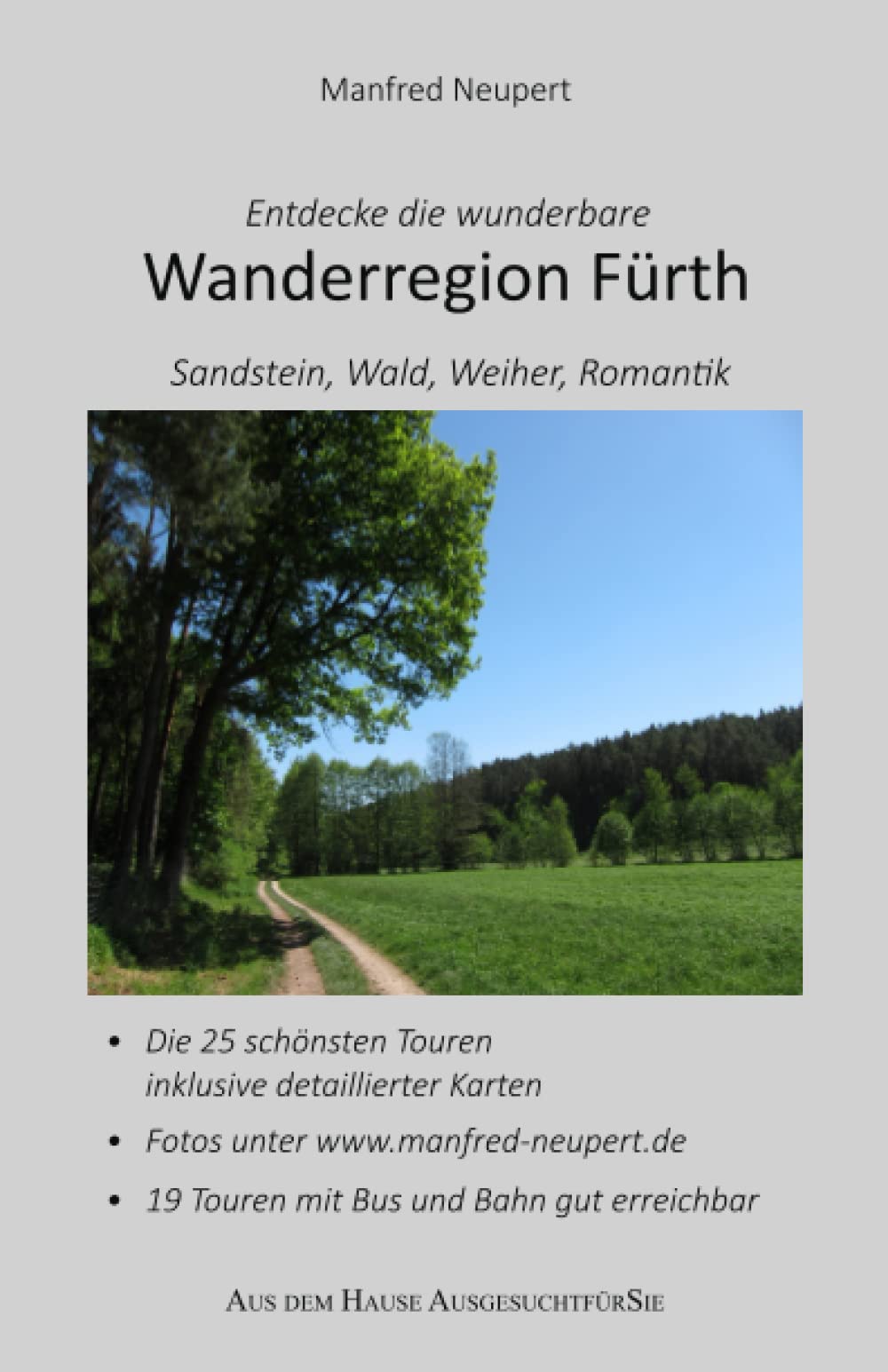 Wanderregion Fürth: Die 25 schönsten Touren inklusive detaillierter Karten Hiking & Cycling