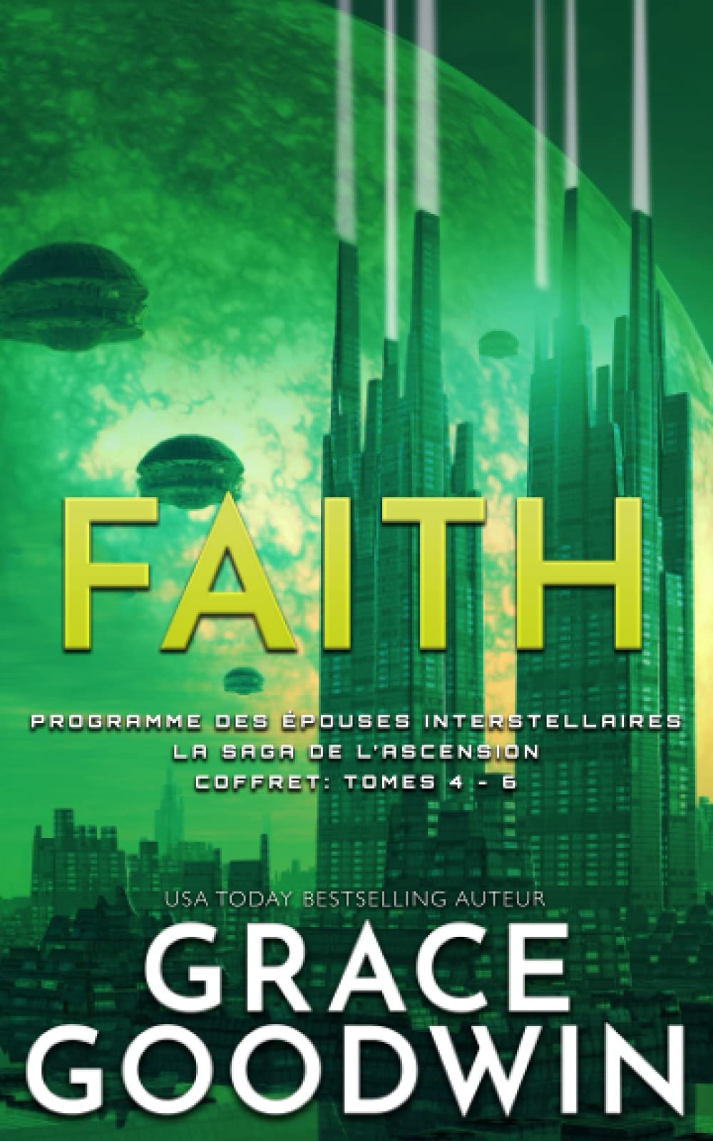 Faith: Programme des Épouses Interstellaires: La Saga de l’Ascension Coffret: Tomes 4 - 6 Contemporary Romance