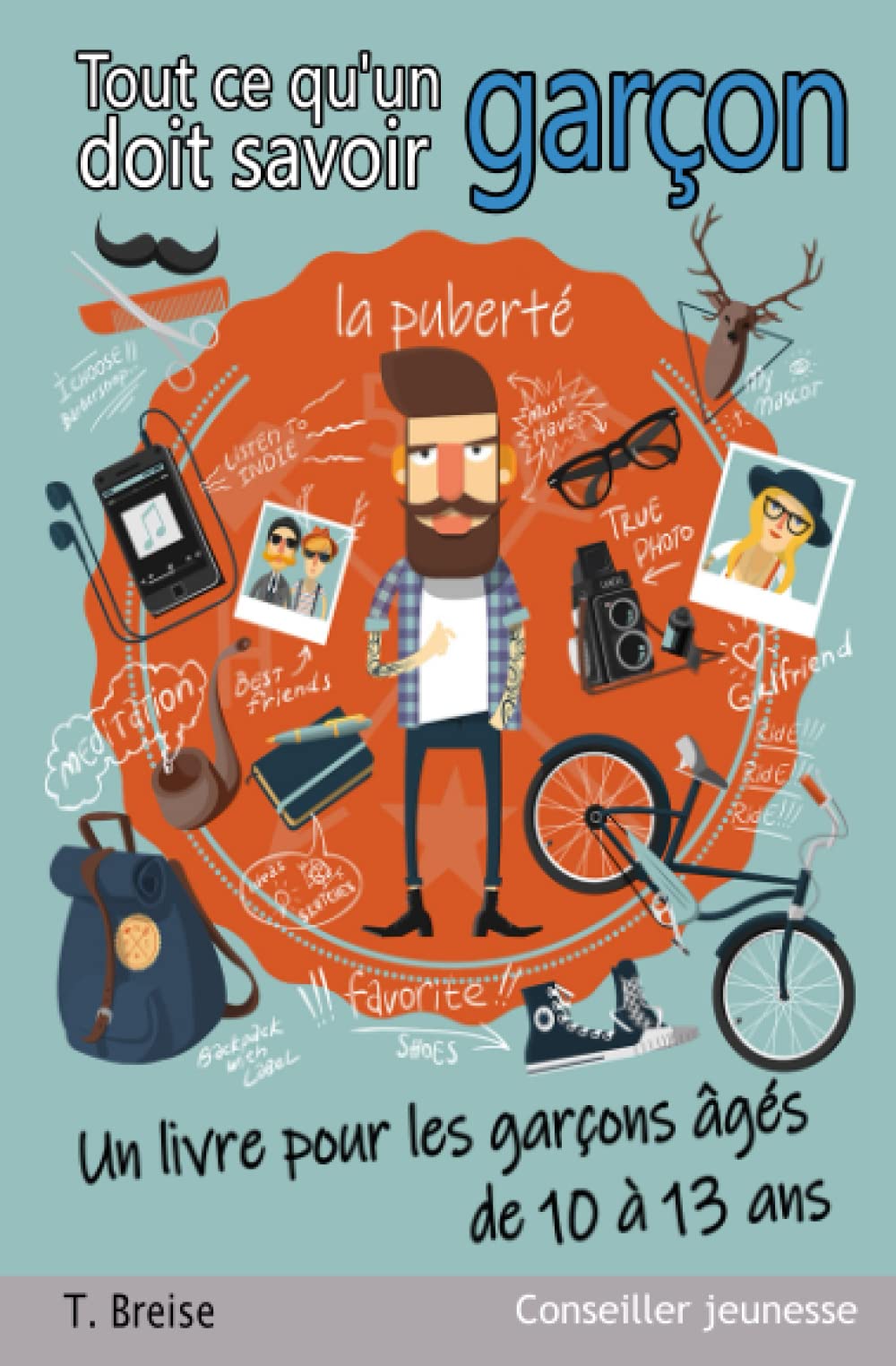 Tout ce qu'un garçon doit savoir: Un livre pour les garçons âgés de 10 à 13 ans Non-fiction