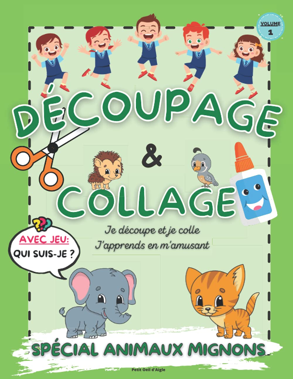 Découpage & Collage Animaux Mignons Volume 1: Je découpe, je colle et j'apprends les animaux. Livre d'activités manuelles pour enfants. Avec Jeu 'Qui suis-je ? ' book