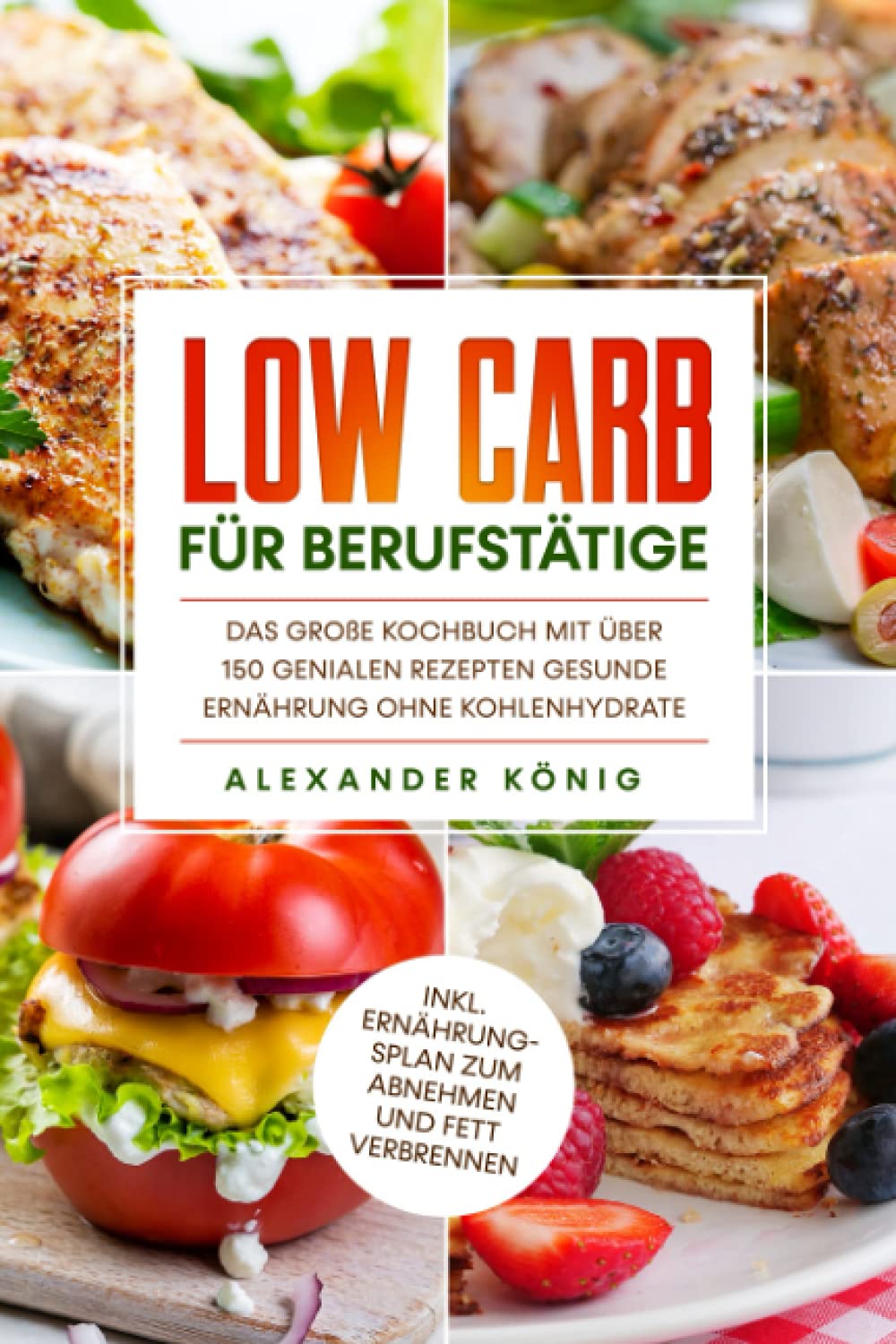 Low Carb für Berufstätige: Das große Kochbuch mit über 150 genialen Rezepten - Gesunde Ernährung ohne Kohlenhydrate inkl. Ernährungsplan zum Abnehmen und Fett verbrennen Medicine