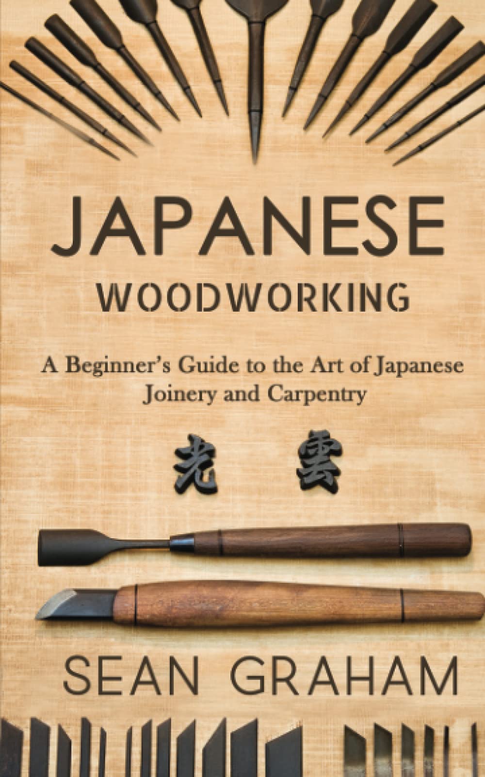 Japanese Woodworking: A Beginner's Guide to the Art of Japanese Joinery and Carpentry Hobbies & Crafts