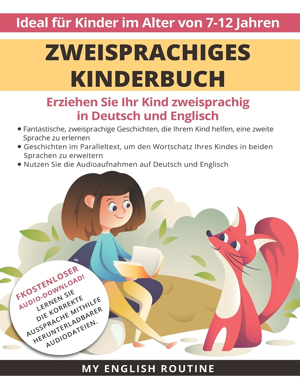 Zweisprachiges Kinderbuch: Erziehen Sie Ihr Kind Zweisprachig in Deutsch und Englisch + Audio Download. Ideal für Kinder im Alter von 7-12. Non-fiction