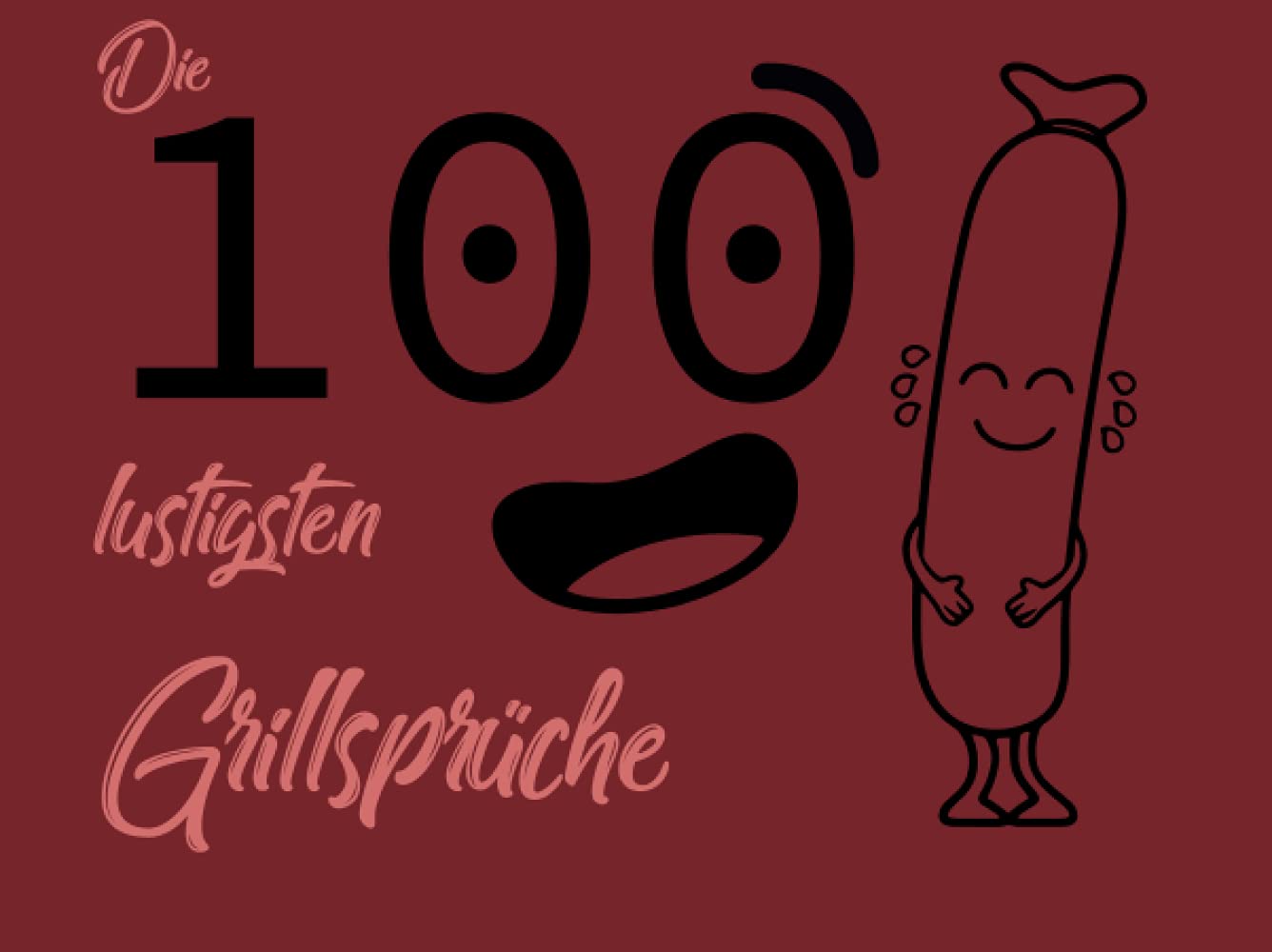 Das Buch der 100 lustigen Grillsprüche Humour & Satire