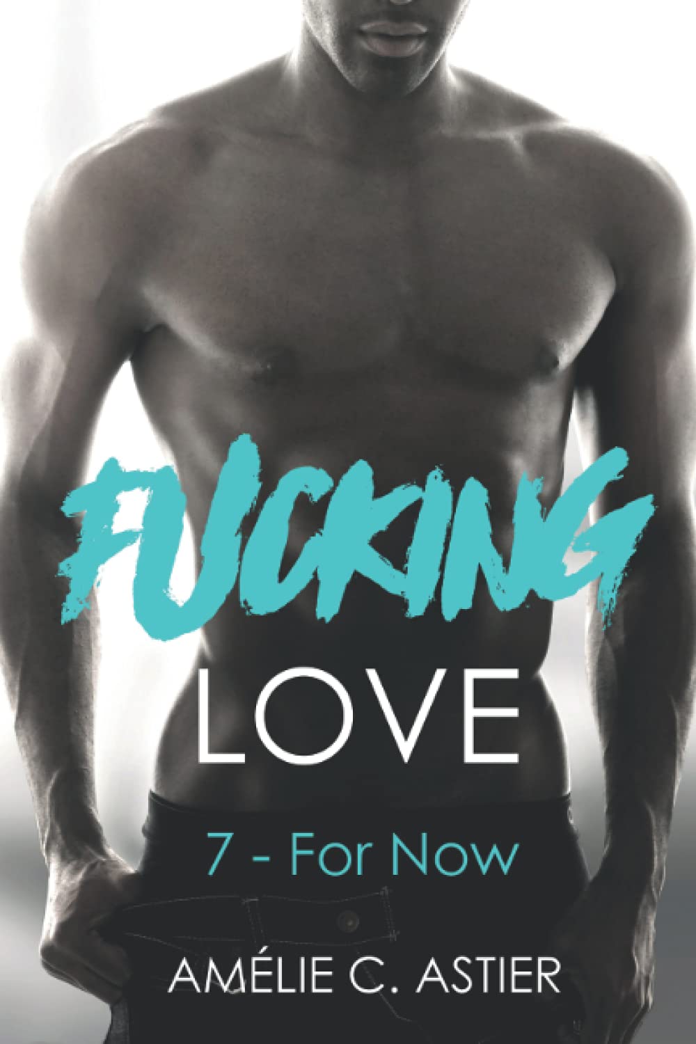 Fucking Love, Tome 7 : For Now LGBTQ+