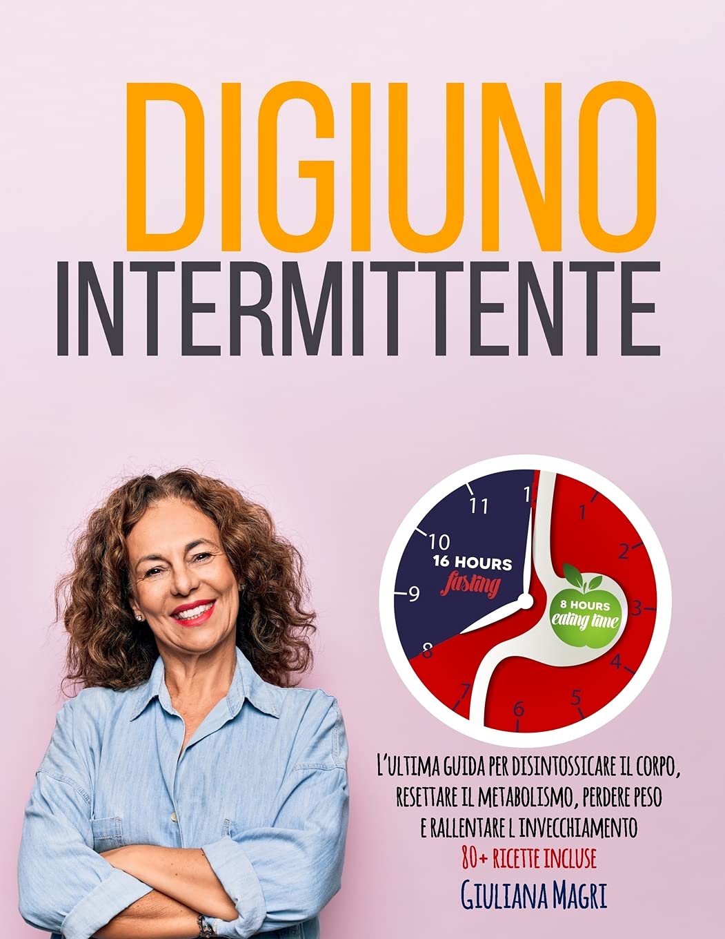 Digiuno Intermittente: L’Ultima Guida per Disintossicare il Corpo, Resettare il Metabolismo, Perdere Peso e Rallentare L’Invecchiamento | + di 80 Ricette Incluse Parents & Children