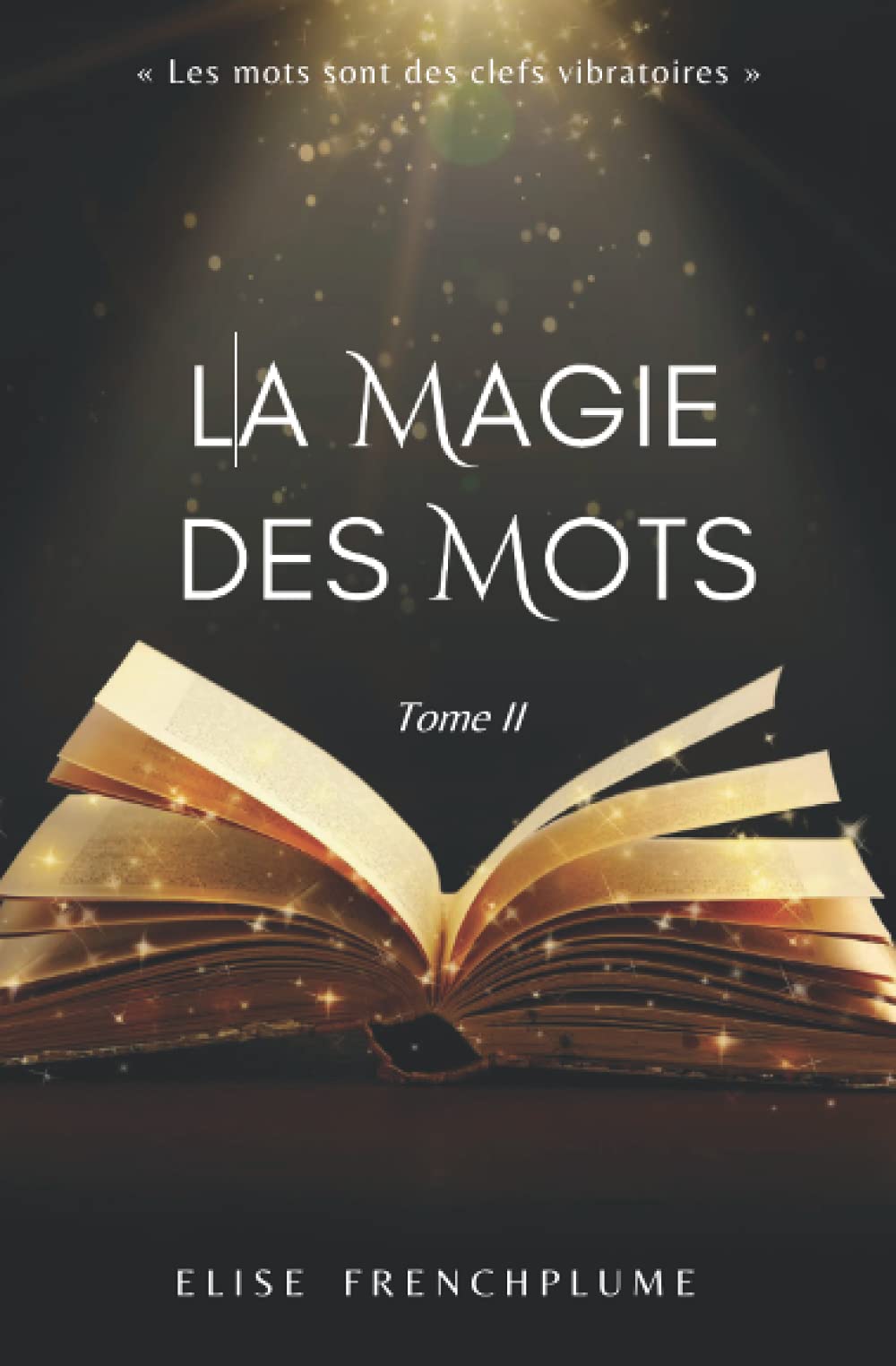 La Magie des Mots continue: les mots sont des clefs vibratoires Religion & Esotericism
