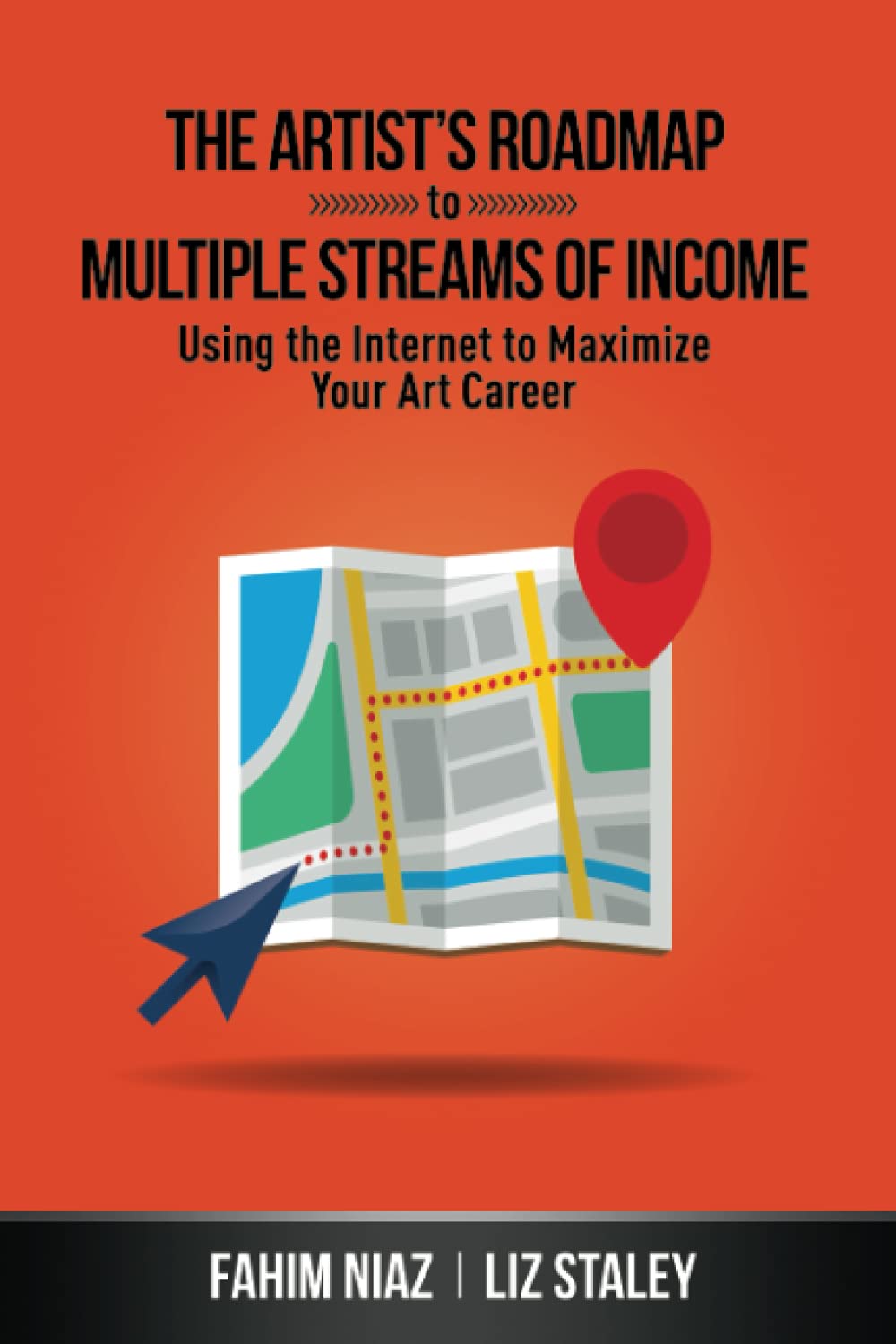 The Artist’s Roadmap To Multiple Streams of Income: Using the Internet to Maximize Your Art Career Film, Art & Culture