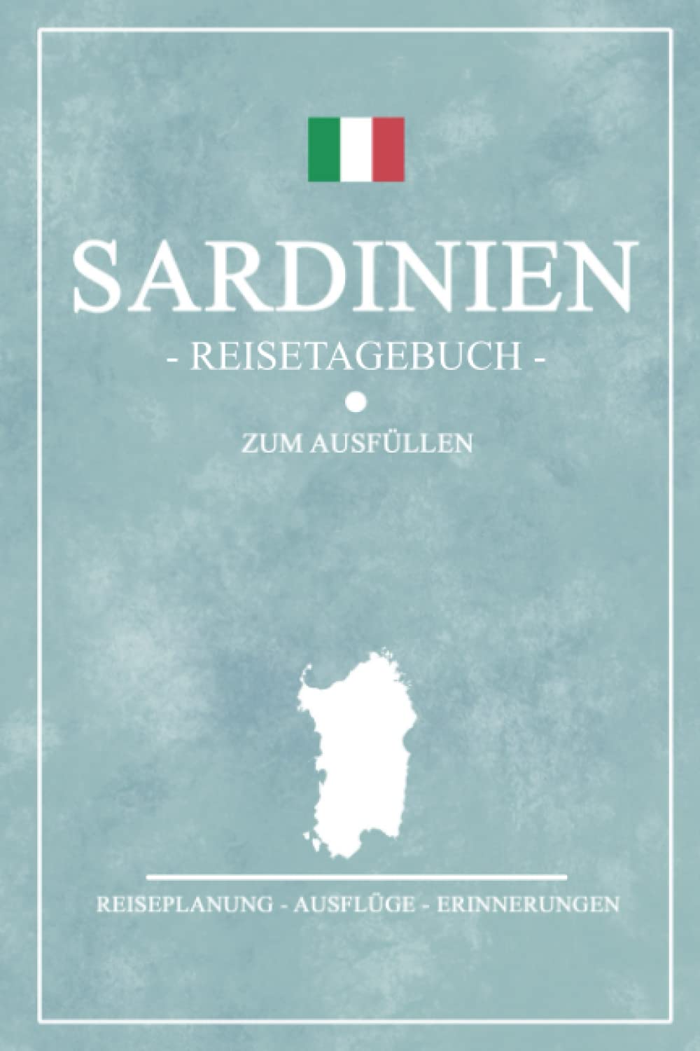 Reisetagebuch Sardinien: Kleines Notizbuch zum Ausfüllen - Sardinien Geschenk und Souvenir für den Urlaub auf der italienischen Insel - Strandurlaub - Reisebuch mit Dankbarkeitsjournal - Reiseplanung Travel Books