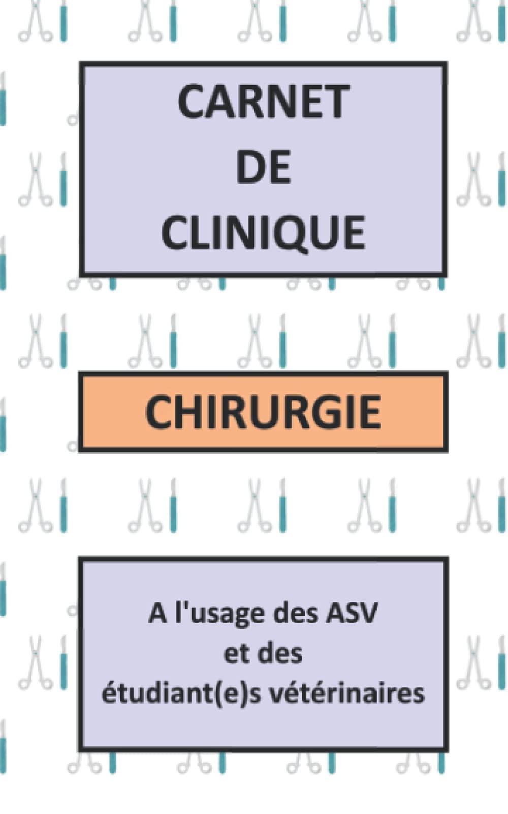 Carnet de clinique - Chirurgie - ASV et étudiant(e)s vétérinaires book