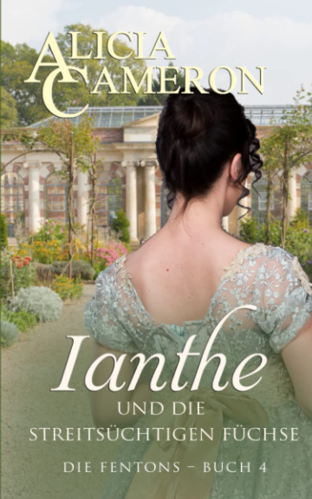 Ianthe und die streitsüchtigen Füchse (Die Fentons, Band 4) Historical Fiction